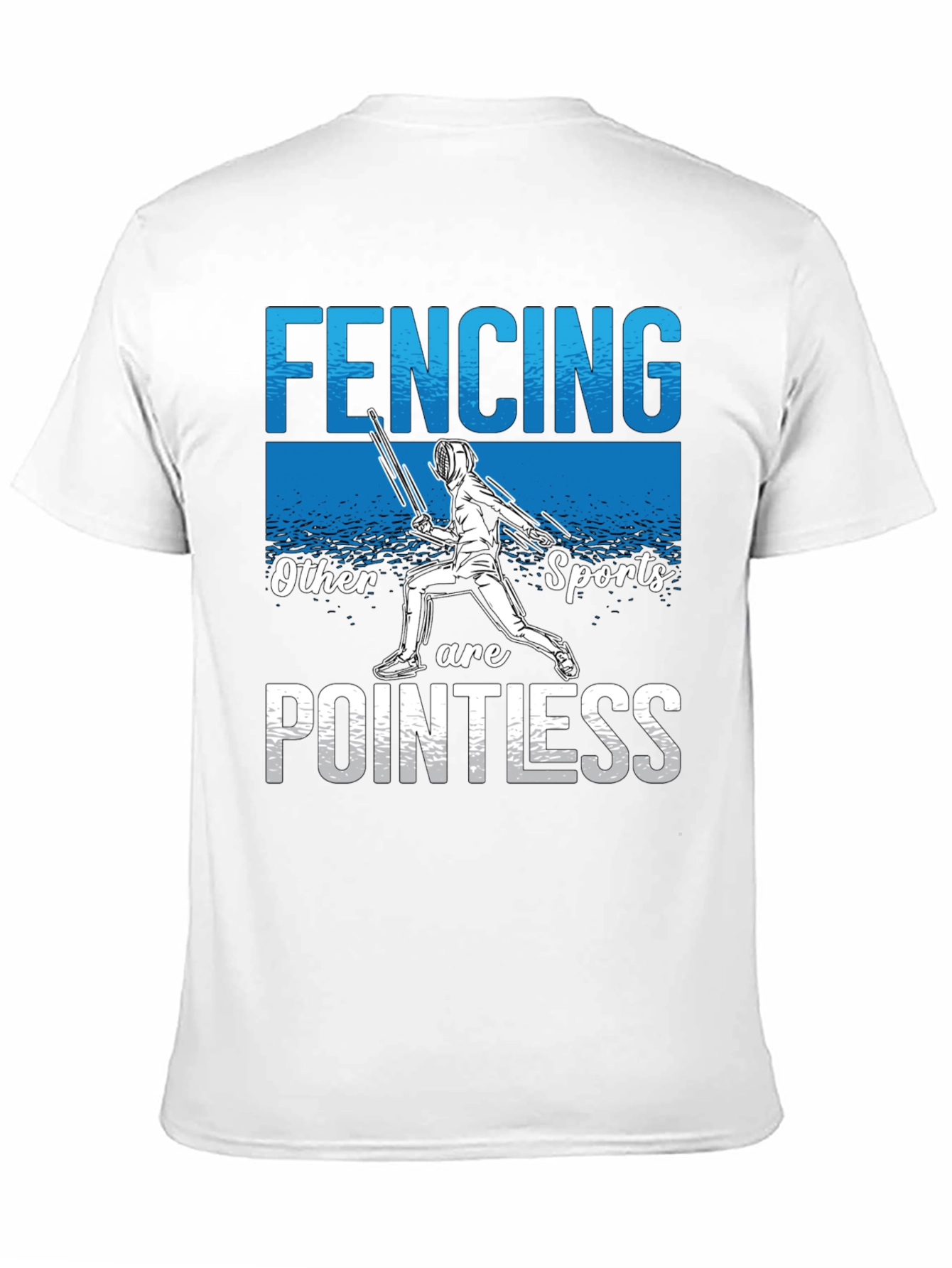 Fencing Pointless T-Shirt - Sporty Humor