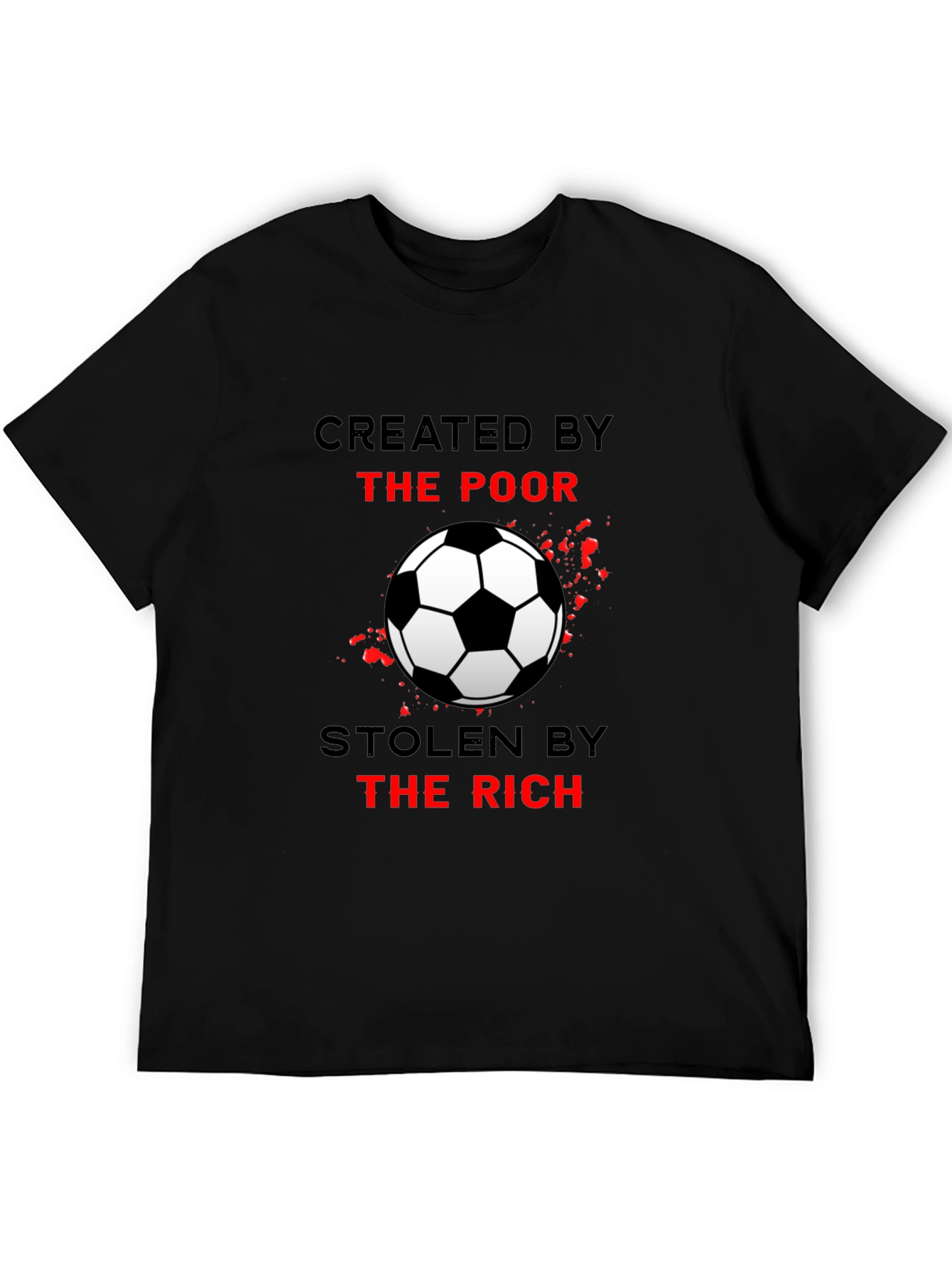 Created by the Poor Soccer T-Shirt