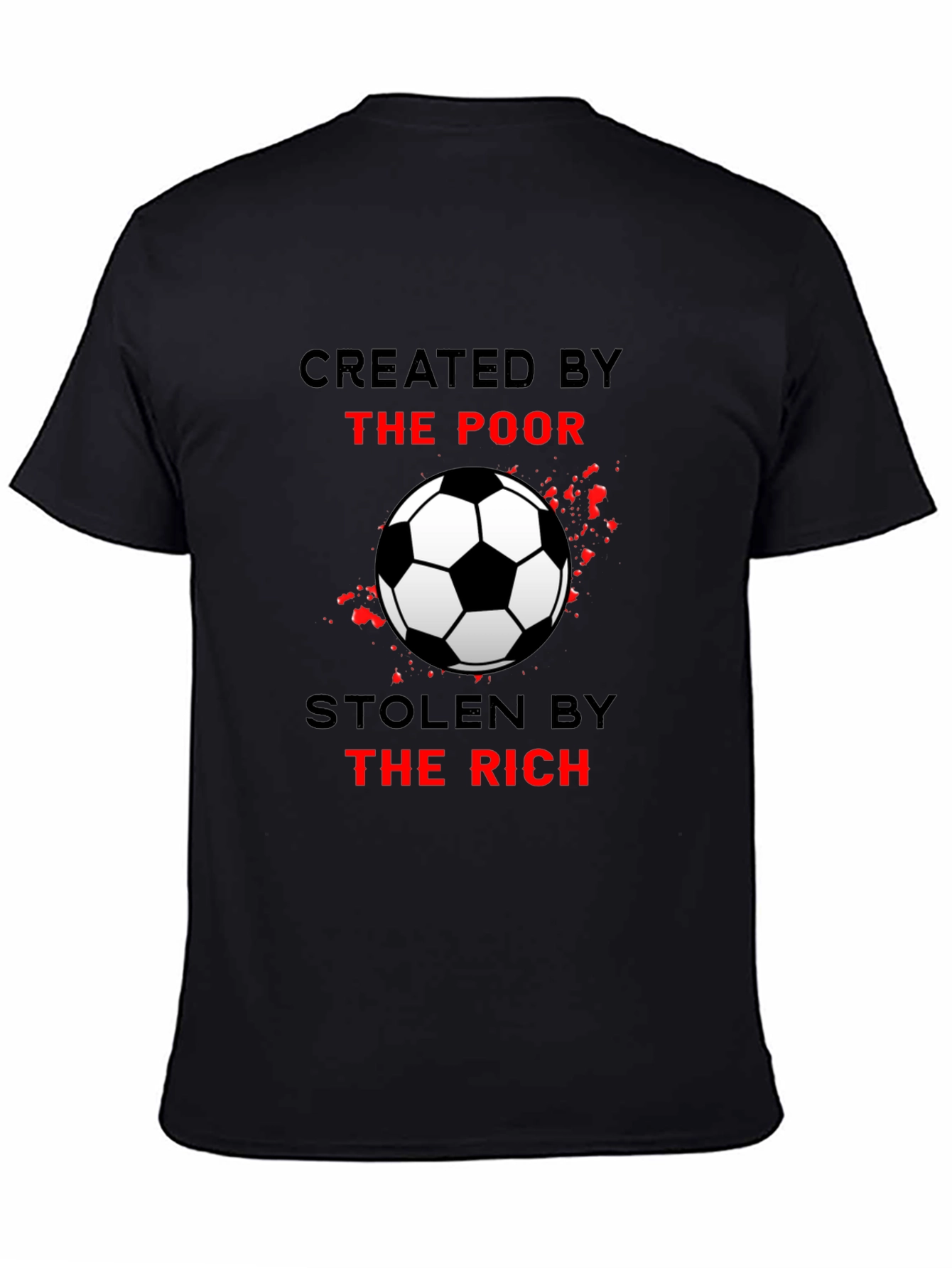 Created by the Poor Soccer T-Shirt