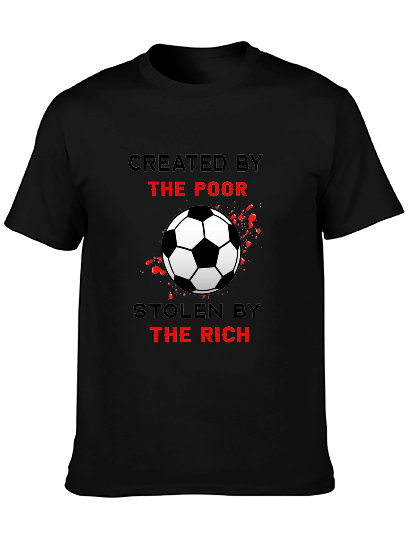 Created by the Poor Soccer T-Shirt
