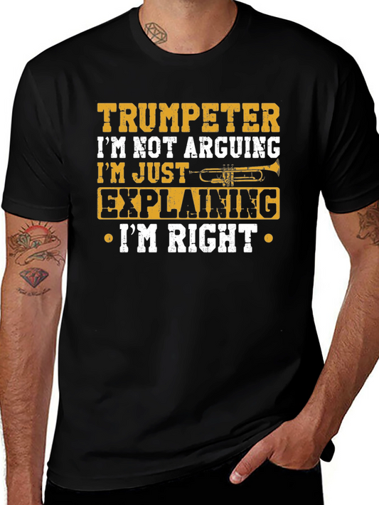 Trumpeter Im Not Arguing T-Shirt
