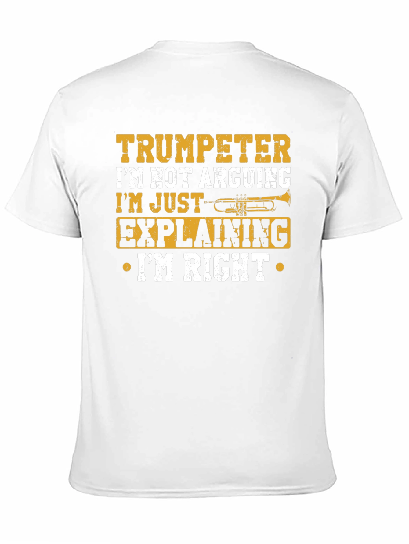 Trumpeter Im Not Arguing T-Shirt