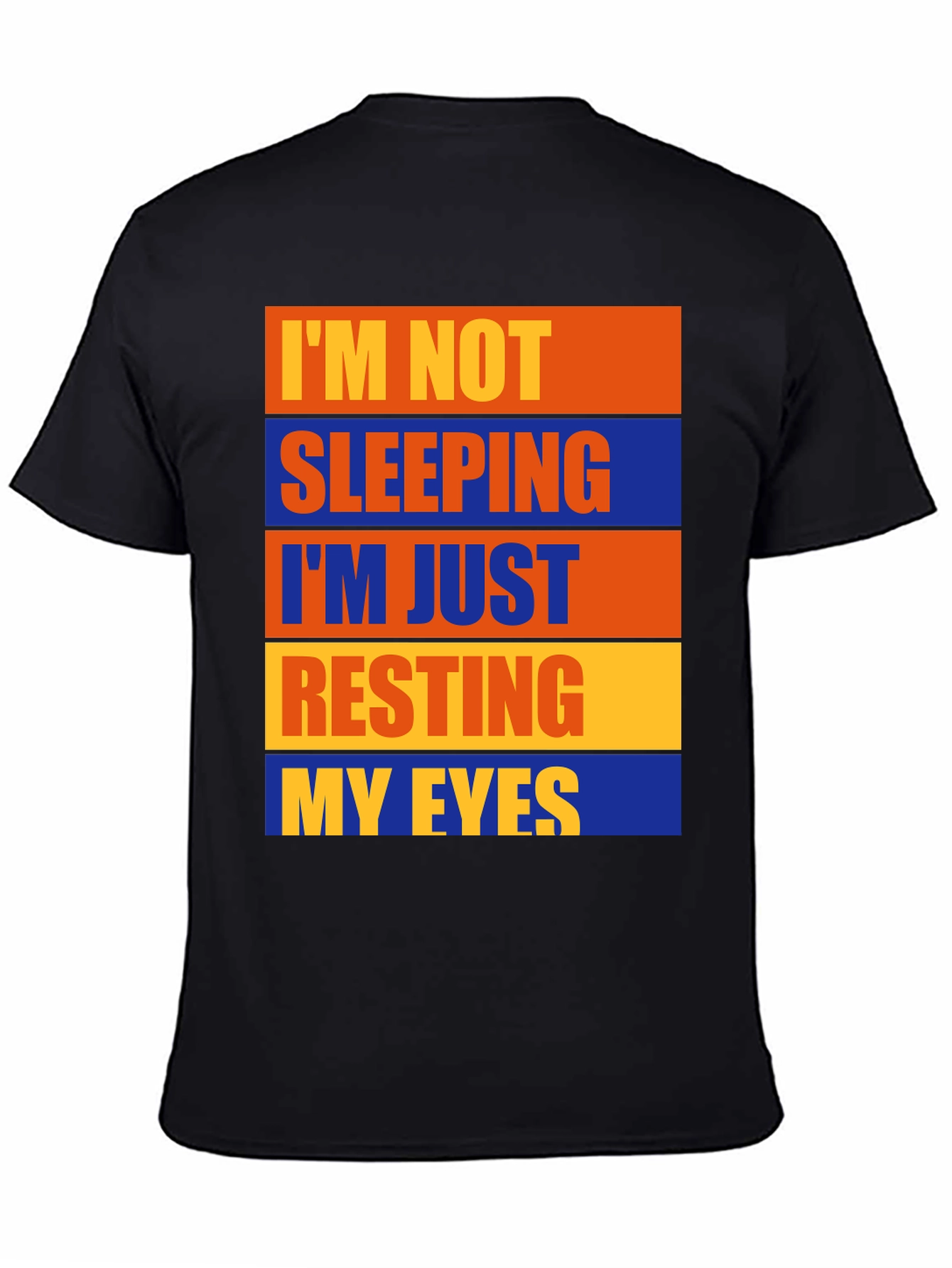 Im Not Sleeping Resting My Eyes Graphic T-Shirt