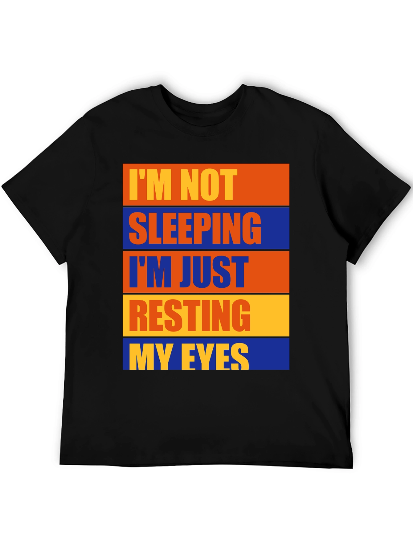 Im Not Sleeping Resting My Eyes Graphic T-Shirt