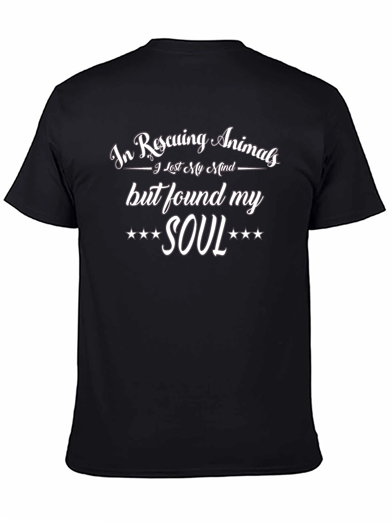 Rescuing Animals T-Shirt: Lost Mind Found Soul