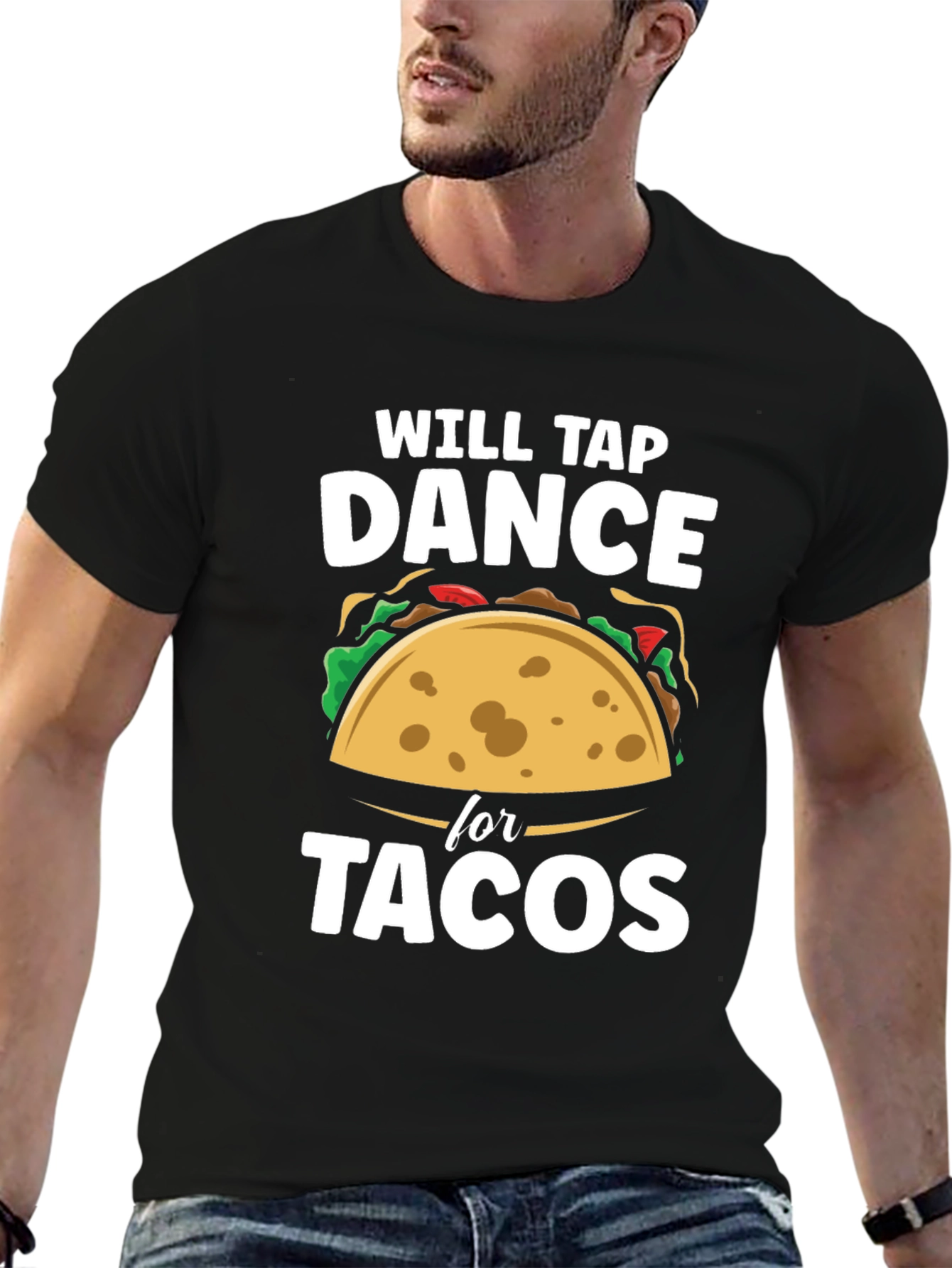 Will Tap Dance for Tacos Funny Graphic T-Shirt
