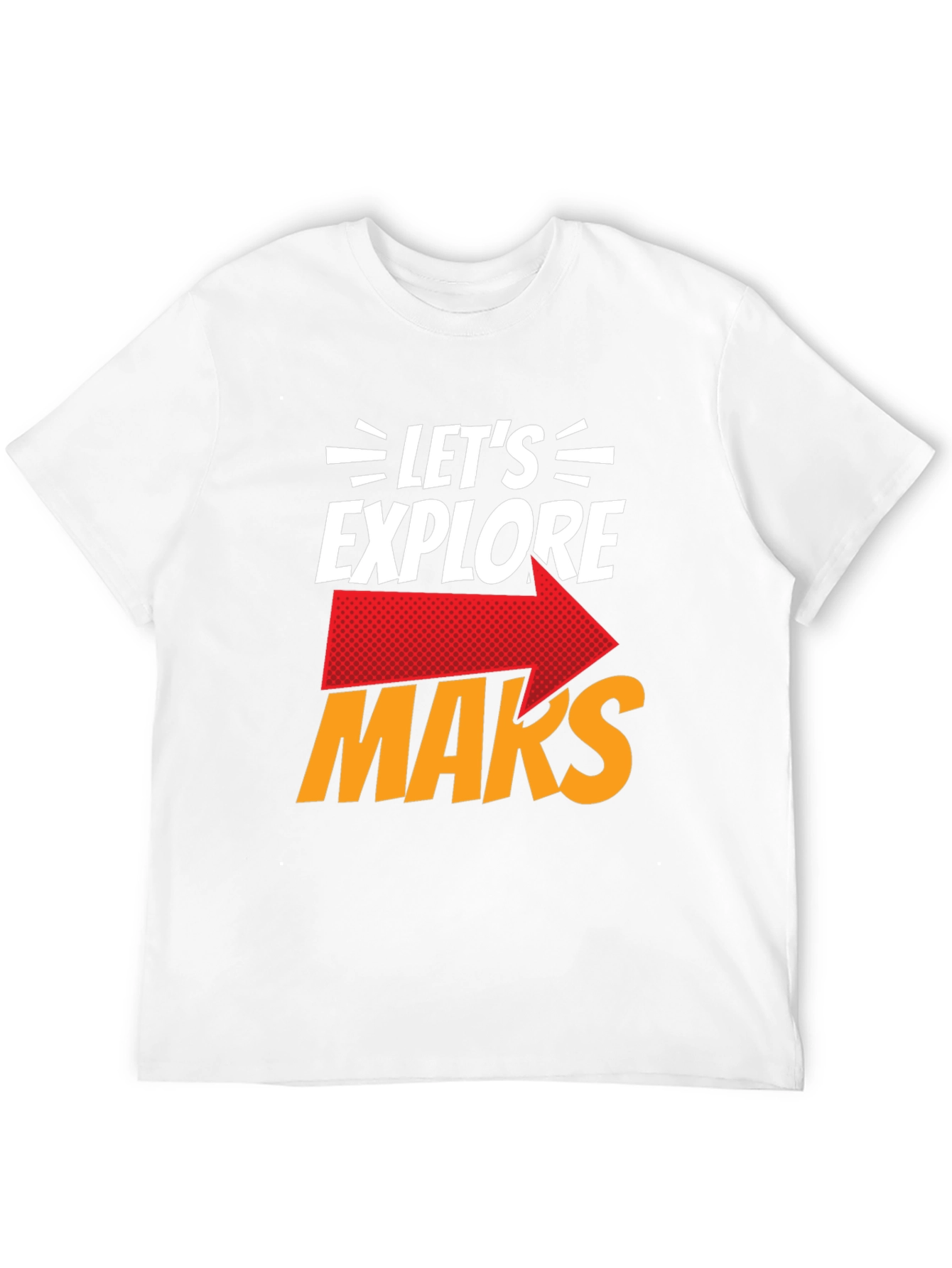 Lets Explore Mars Graphic T-Shirt