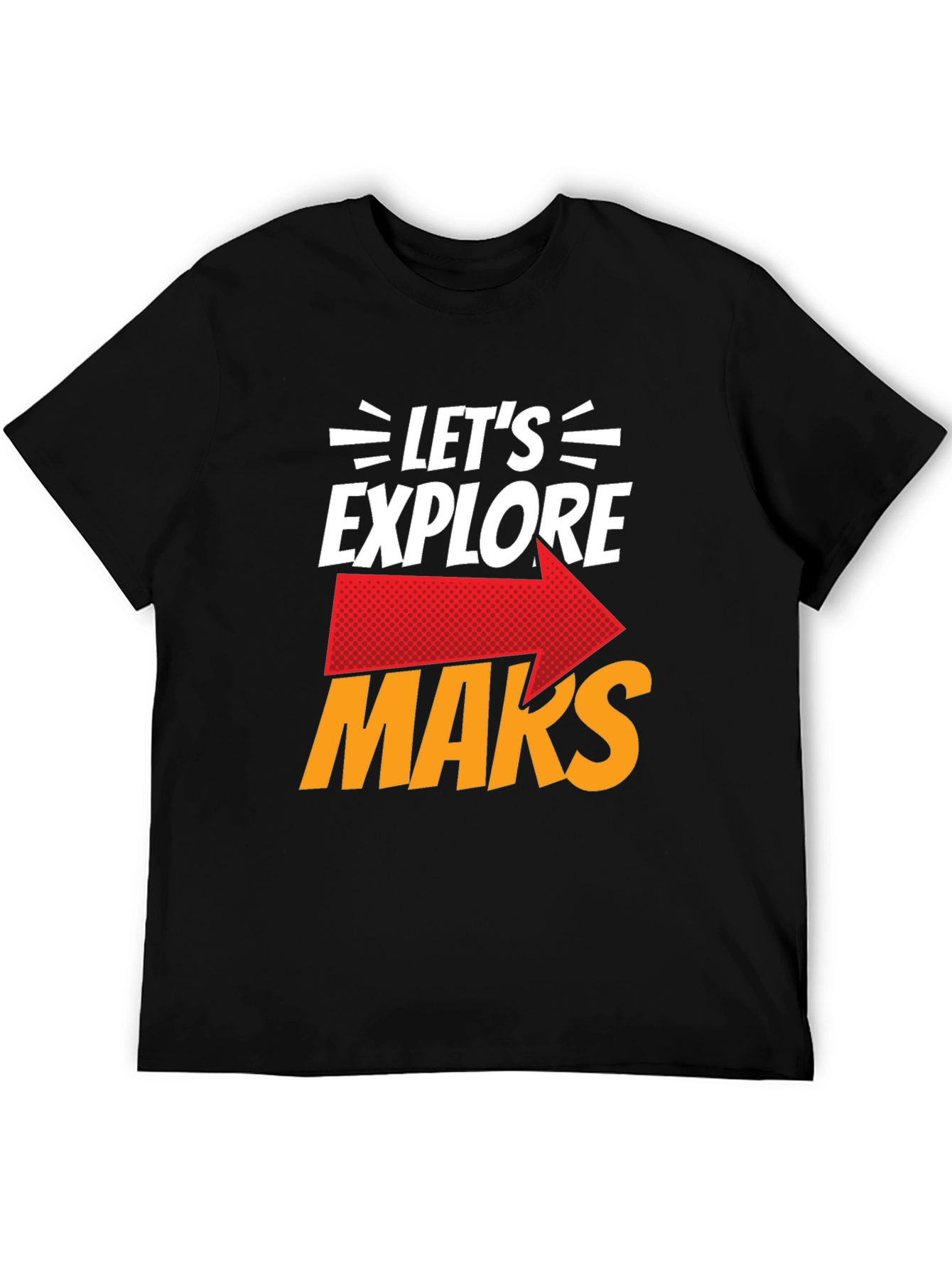 Lets Explore Mars Graphic T-Shirt