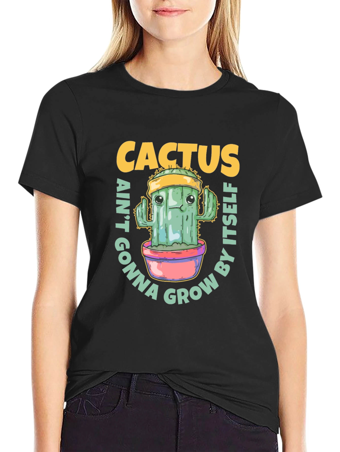 Cactus Aint Gonna Grow By Itself T-Shirt