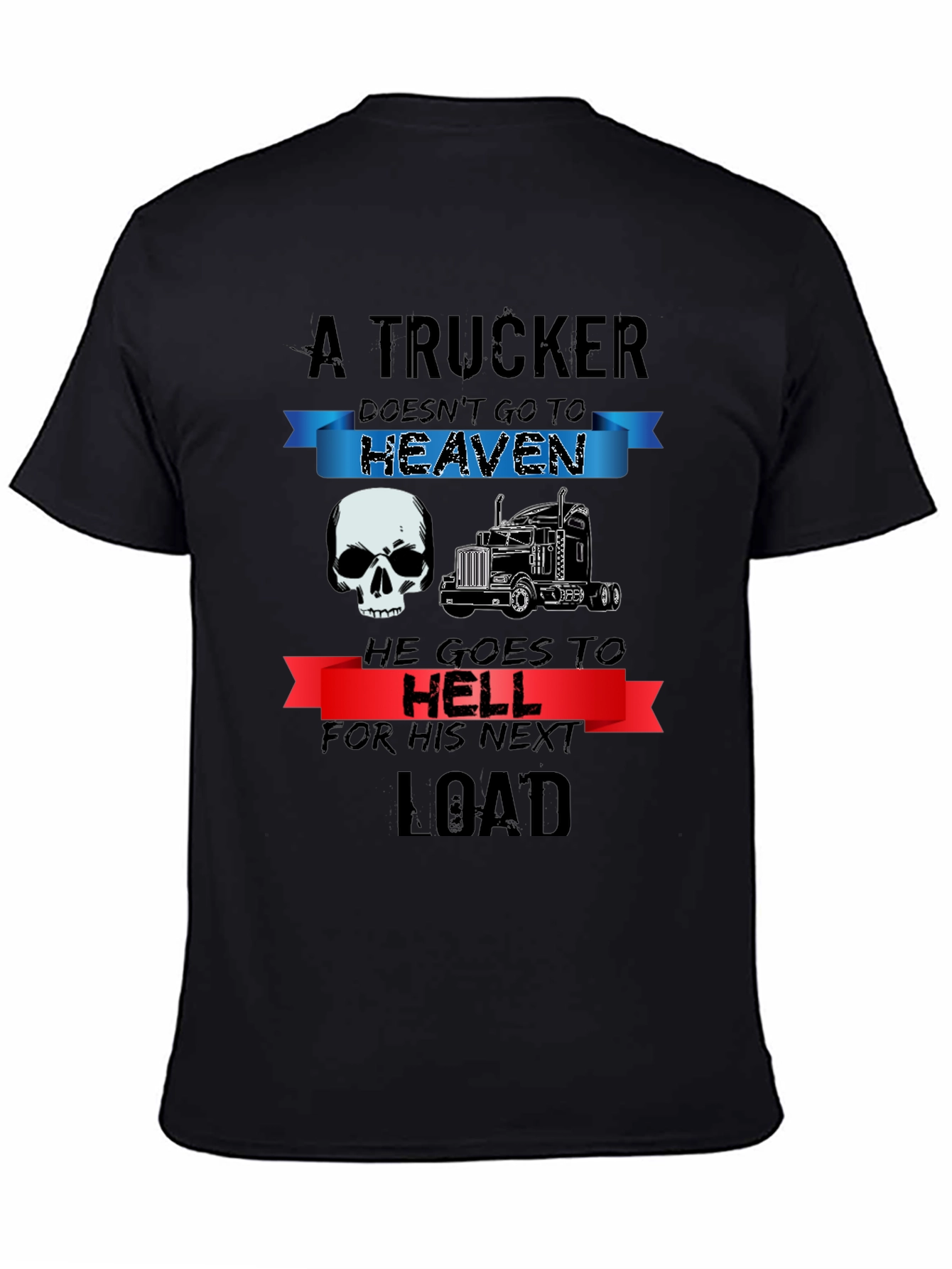Trucker T-Shirt: Heaven or Hell Graphic Tee