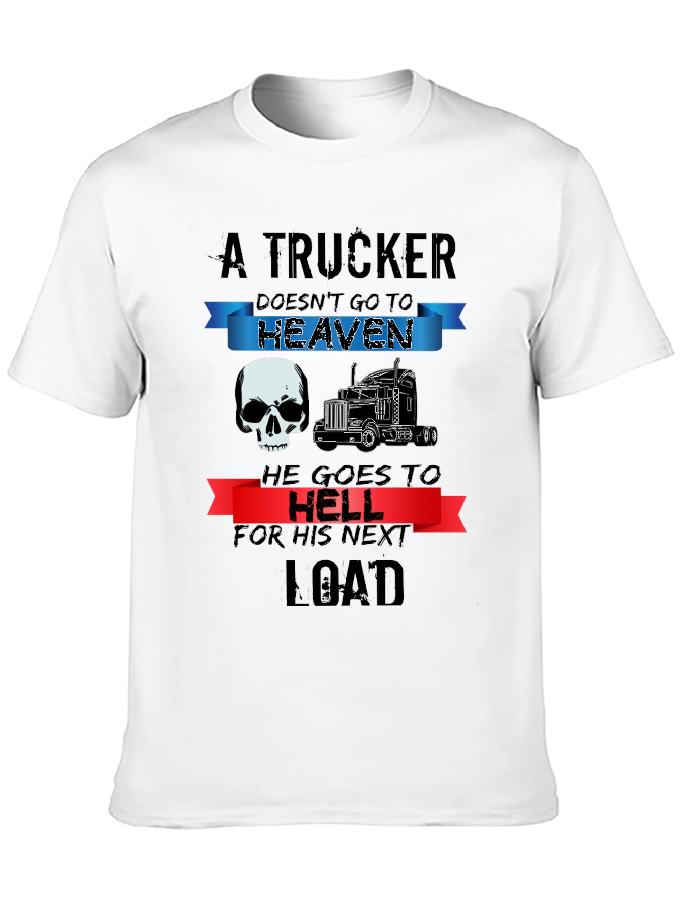 Trucker T-Shirt: Heaven or Hell Graphic Tee