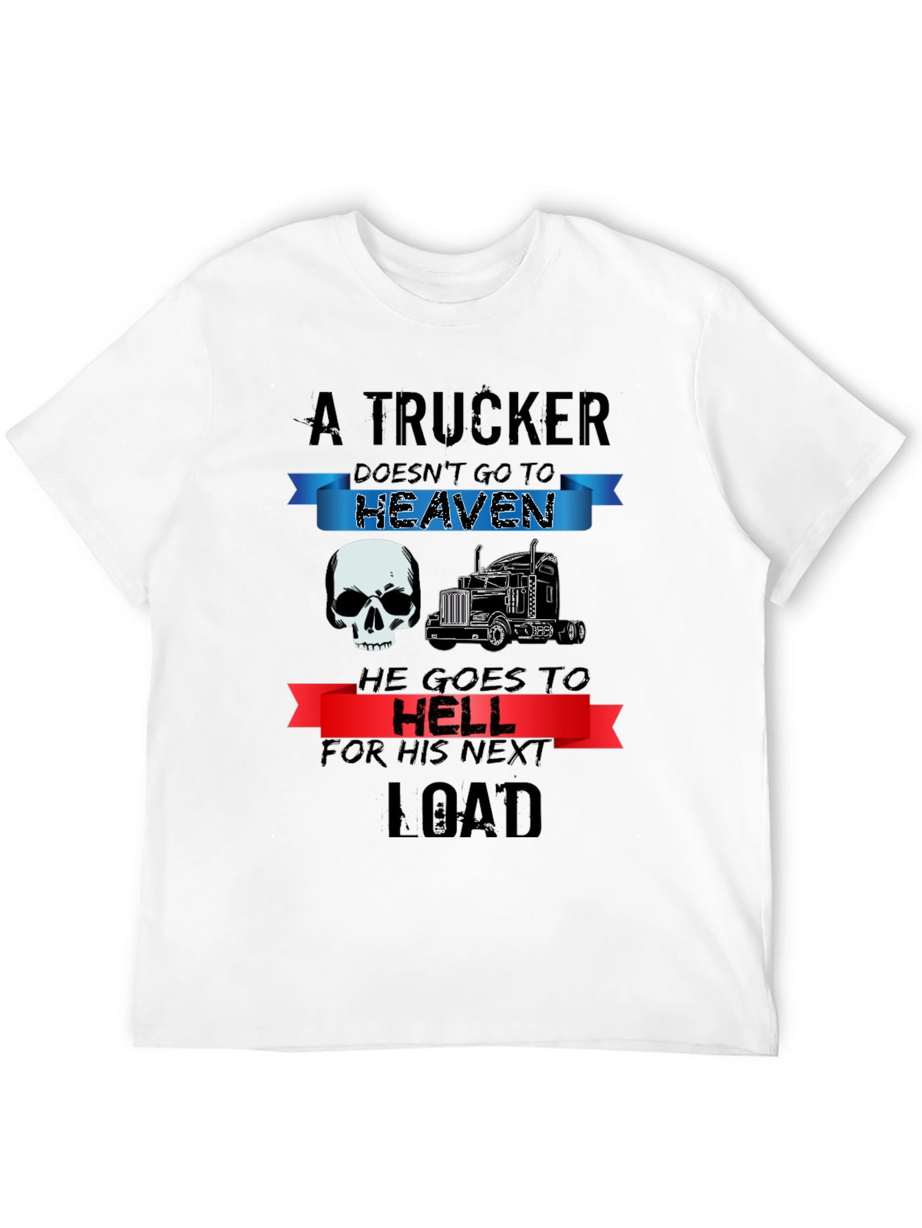 Trucker T-Shirt: Heaven or Hell Graphic Tee
