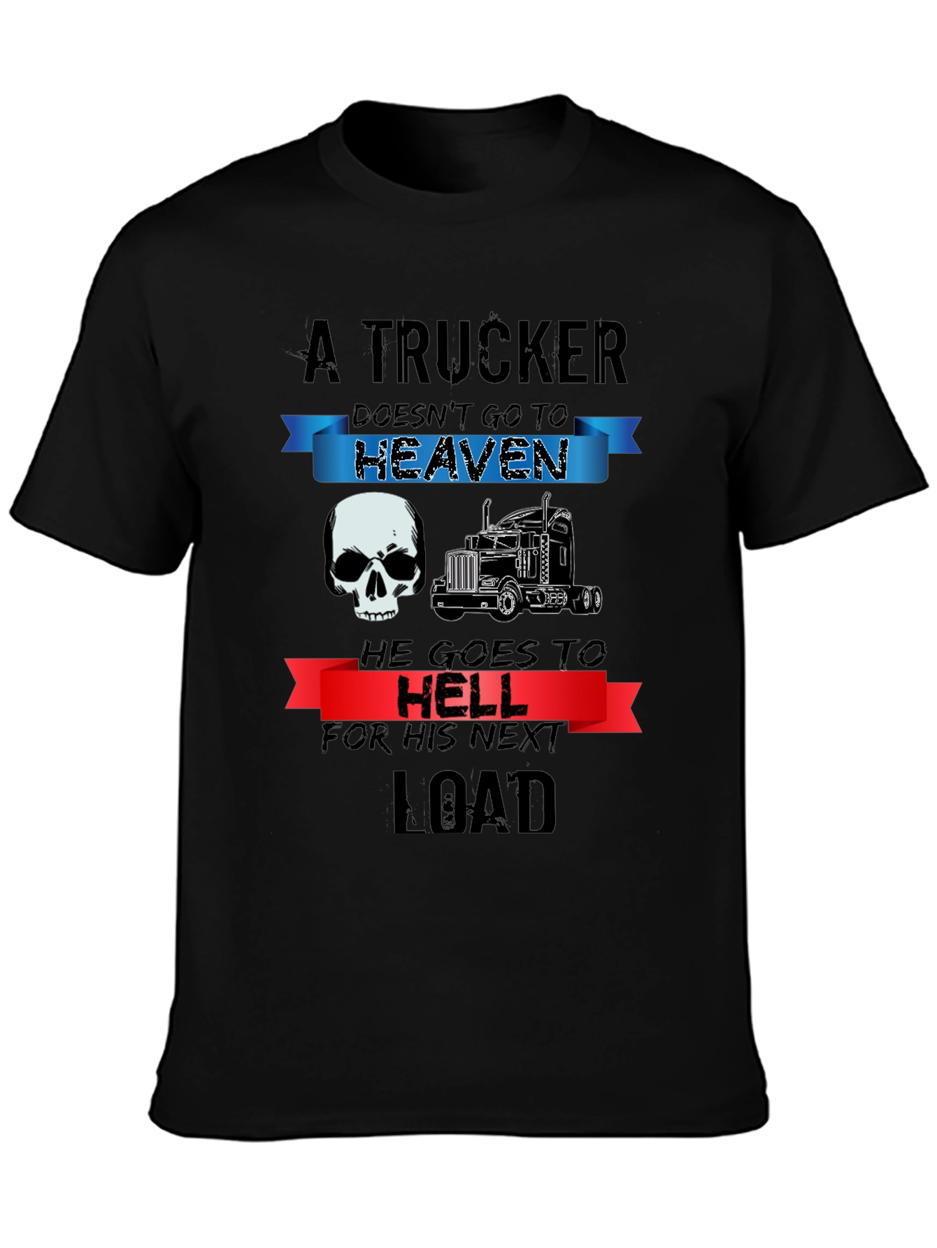 Trucker T-Shirt: Heaven or Hell Graphic Tee