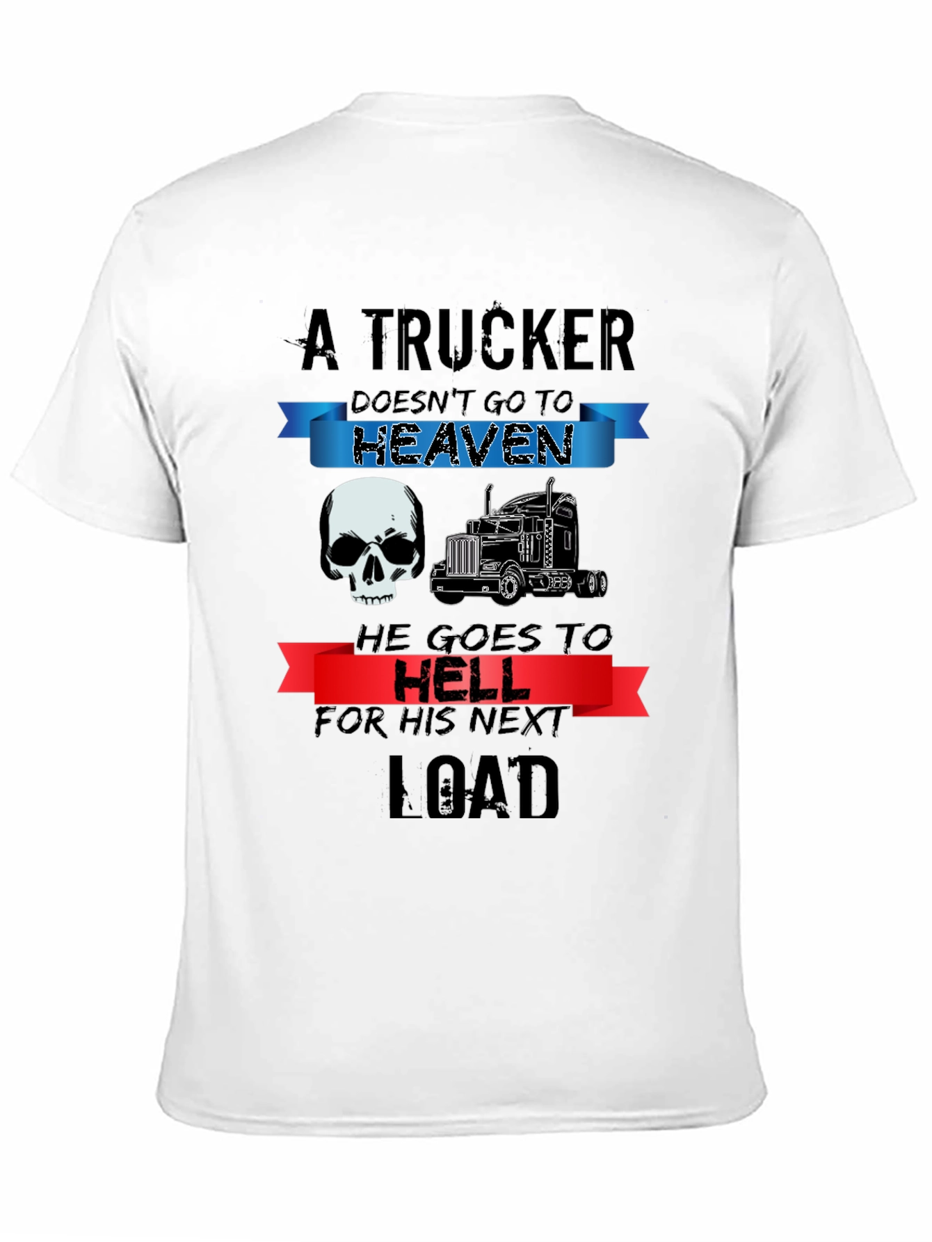 Trucker T-Shirt: Heaven or Hell Graphic Tee