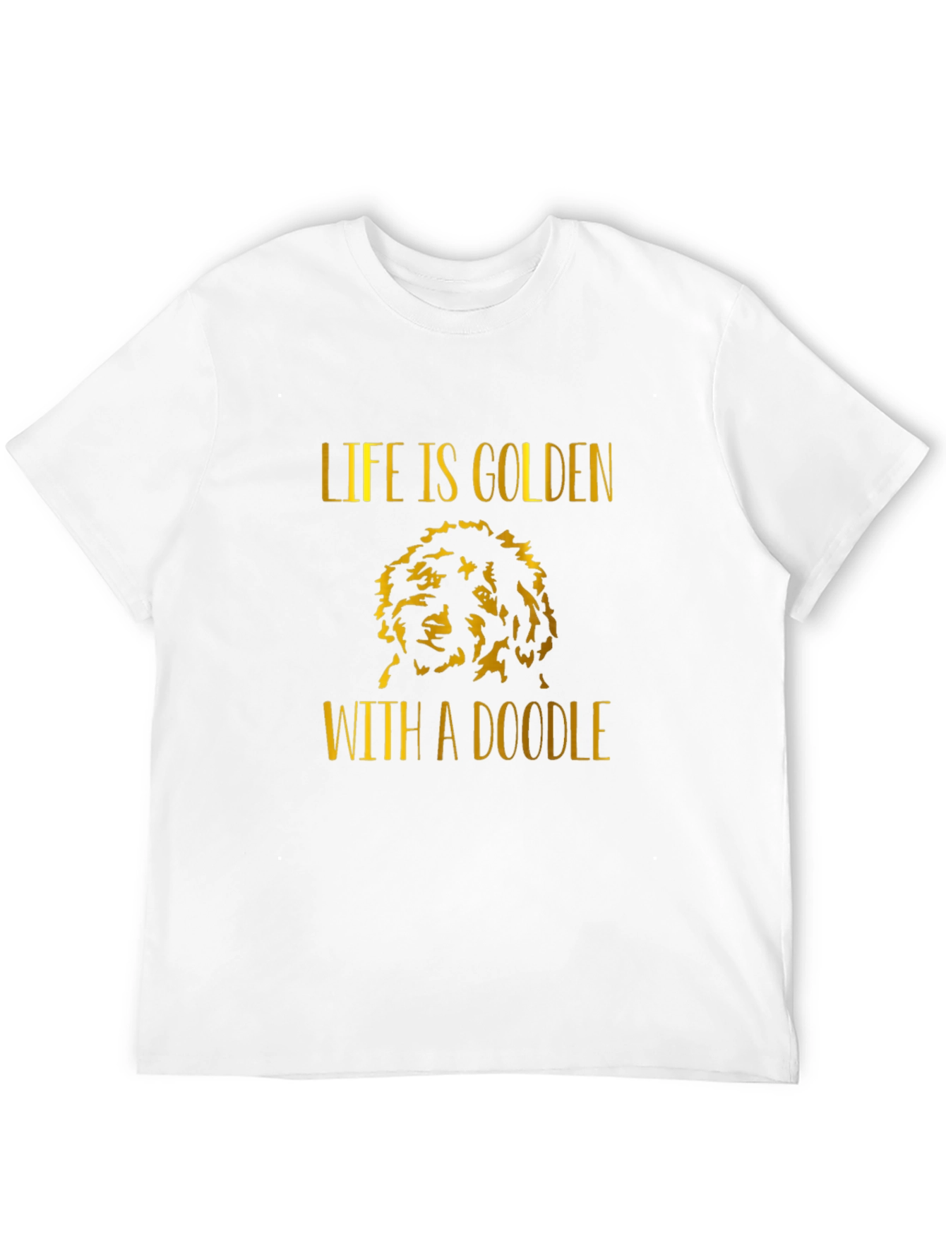 Life is Golden with a Doodle T-Shirt