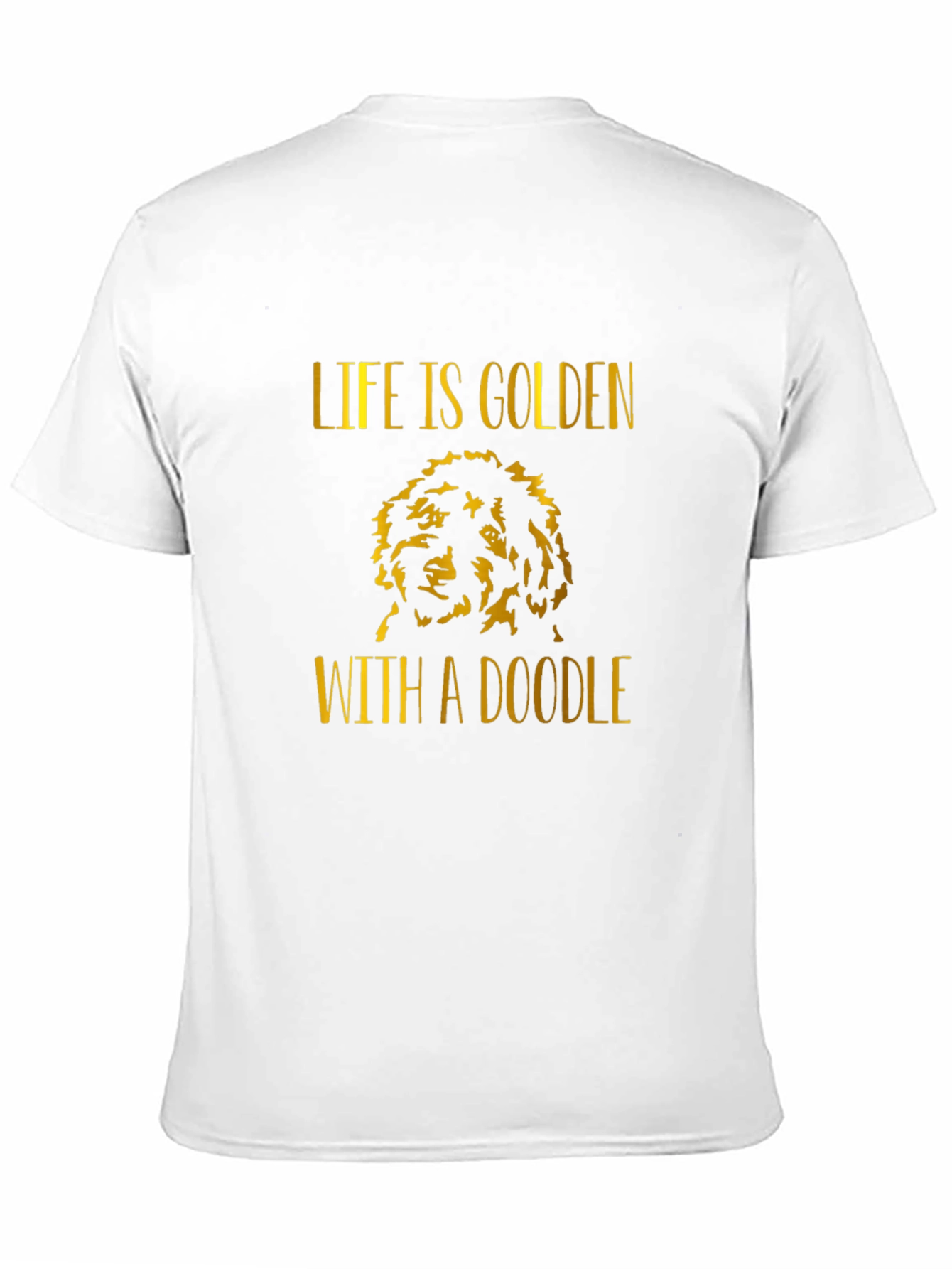 Life is Golden with a Doodle T-Shirt