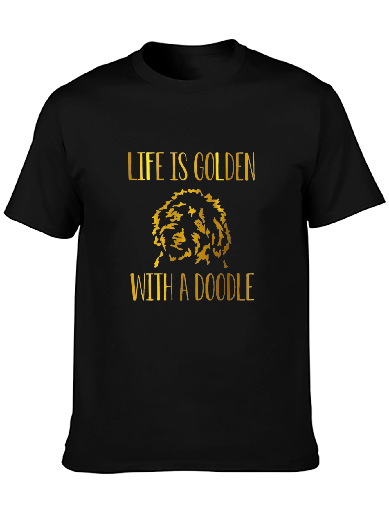 Life is Golden with a Doodle T-Shirt