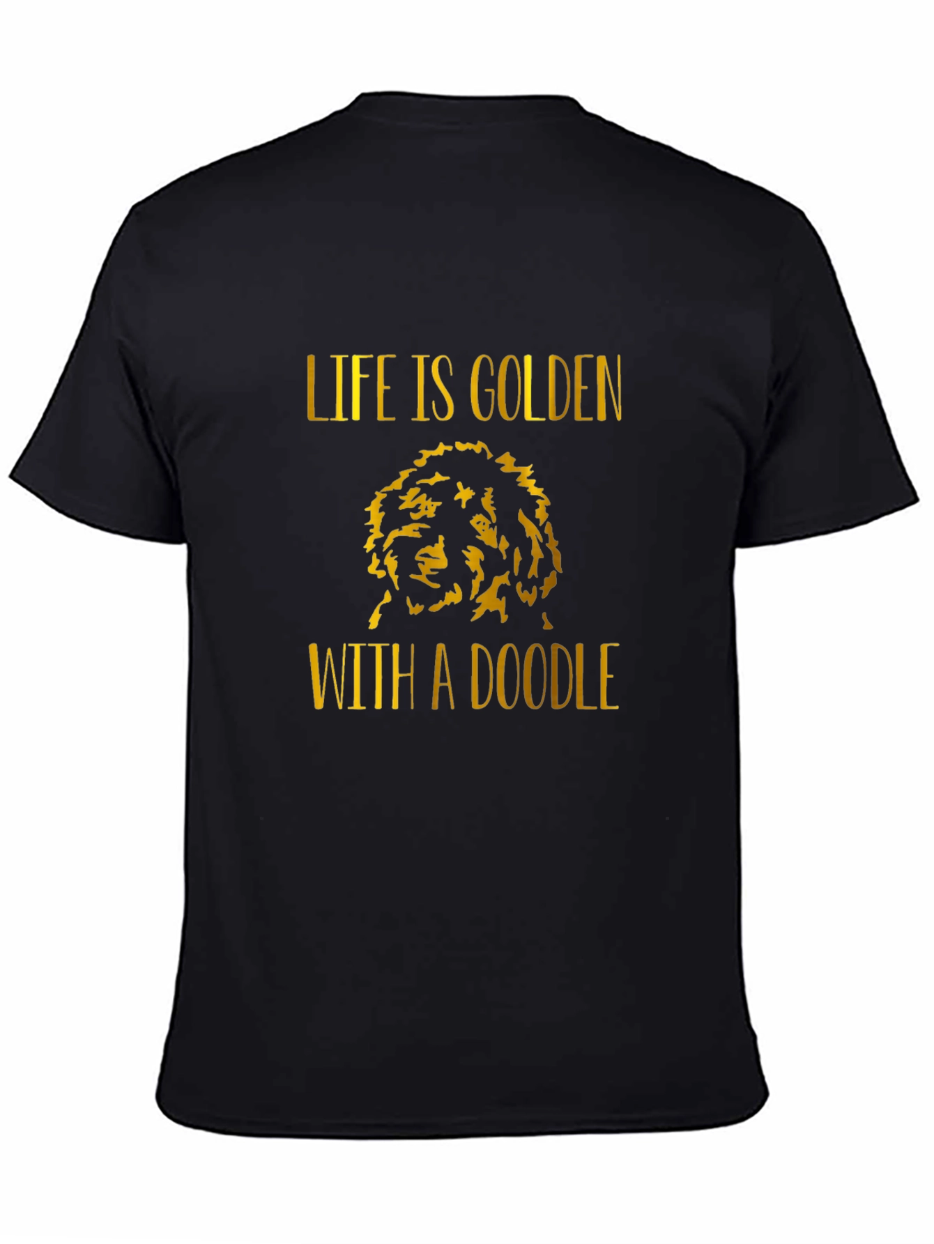 Life is Golden with a Doodle T-Shirt
