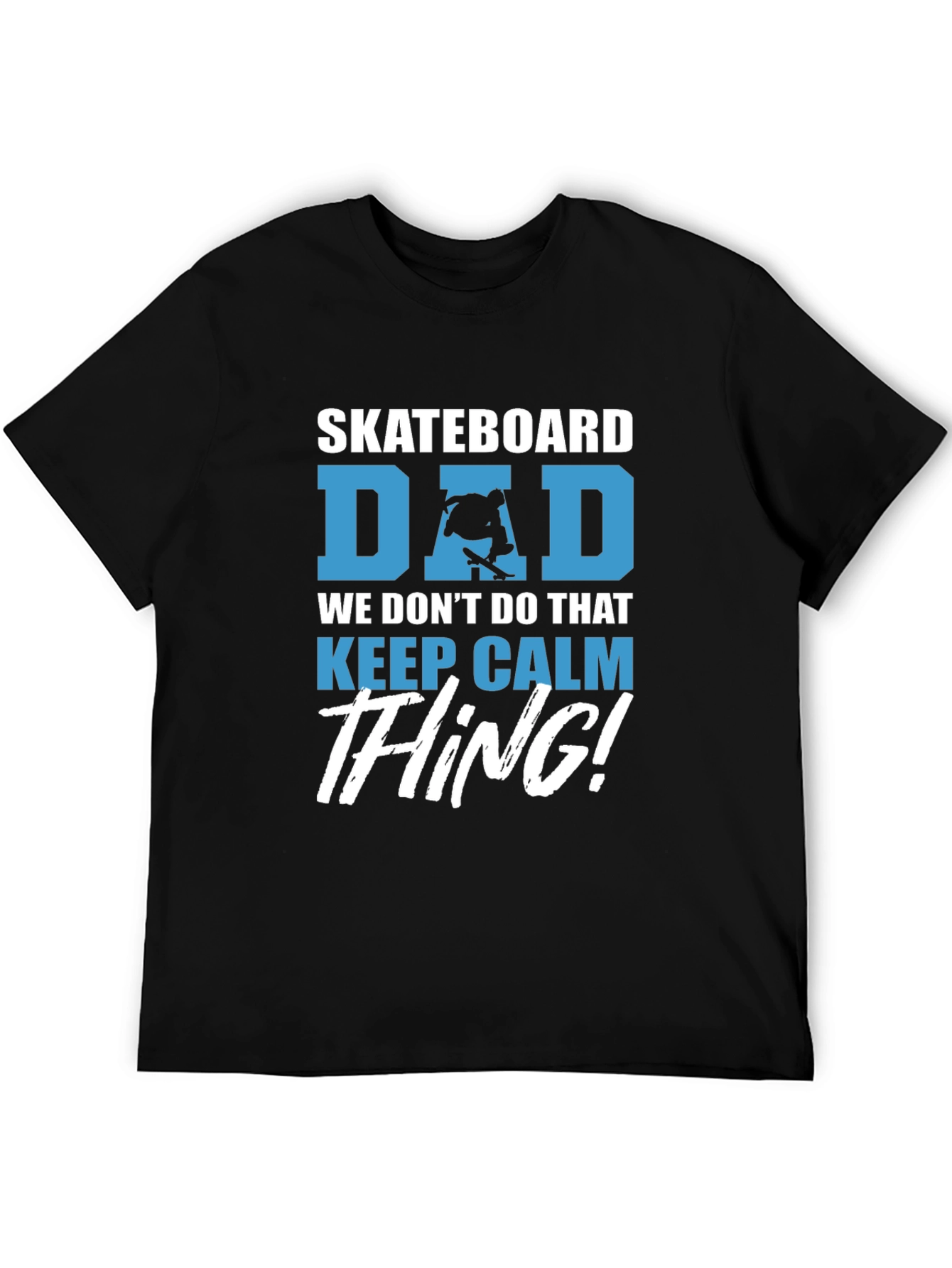 Skateboard Dad Graphic Tee - Keep Calm Thing!