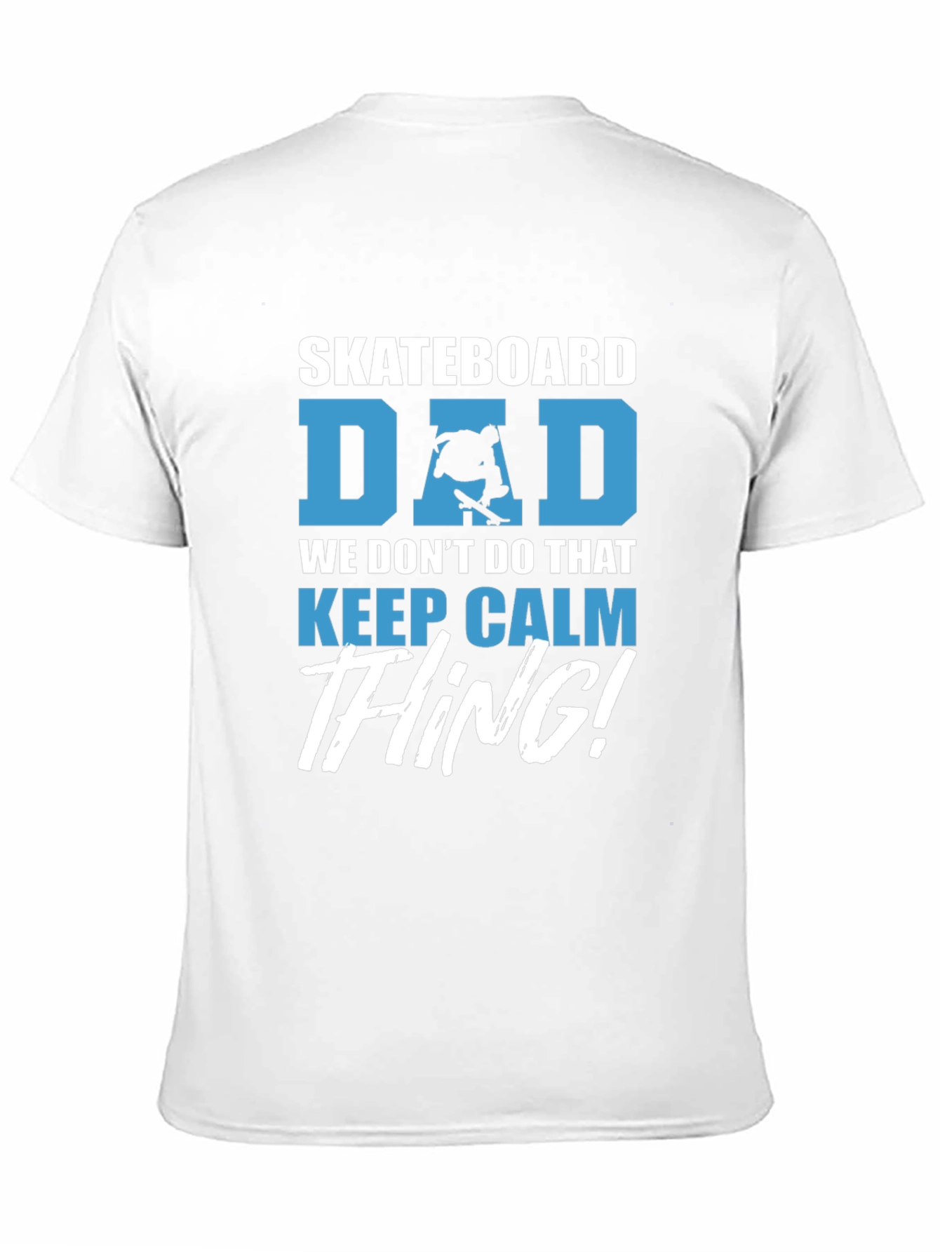 Skateboard Dad Graphic Tee - Keep Calm Thing!