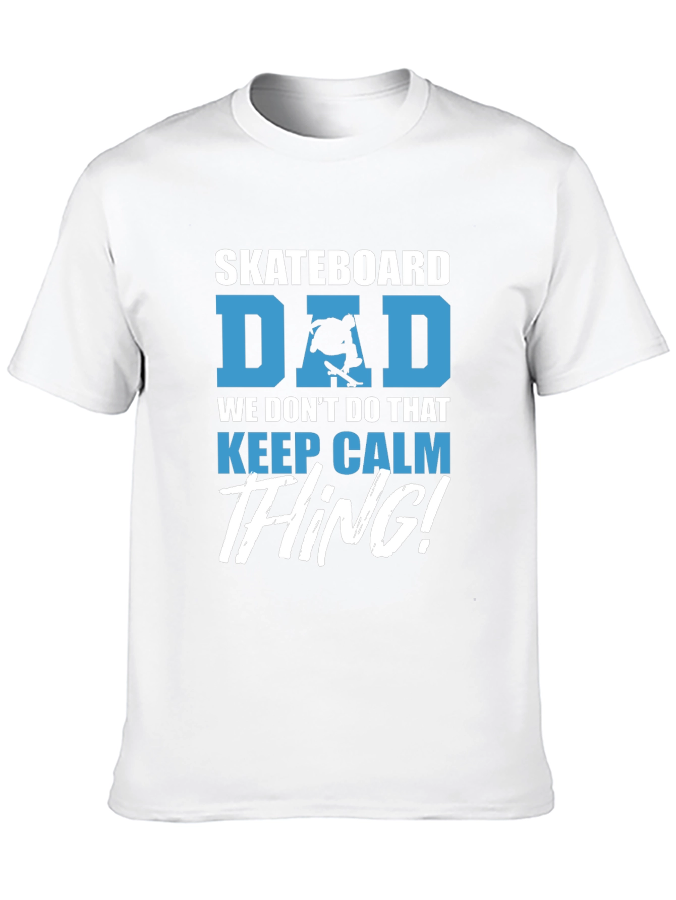 Skateboard Dad Graphic Tee - Keep Calm Thing!