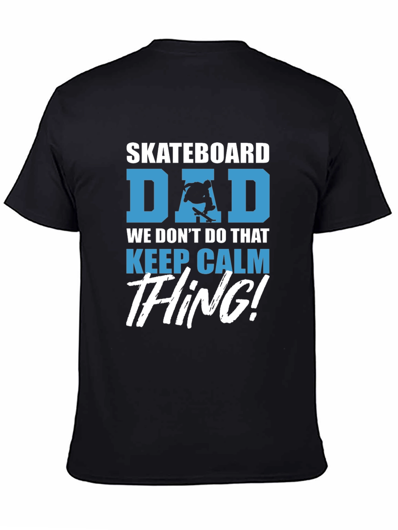 Skateboard Dad Graphic Tee - Keep Calm Thing!