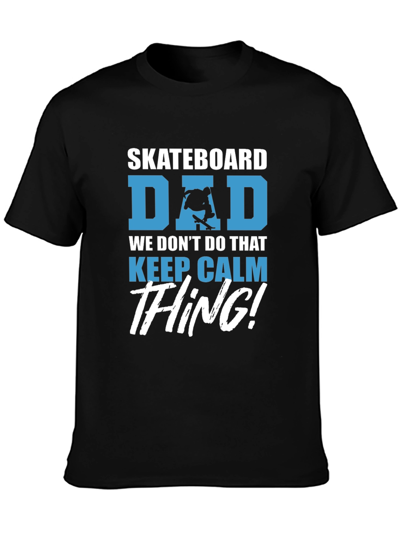 Skateboard Dad Graphic Tee - Keep Calm Thing!