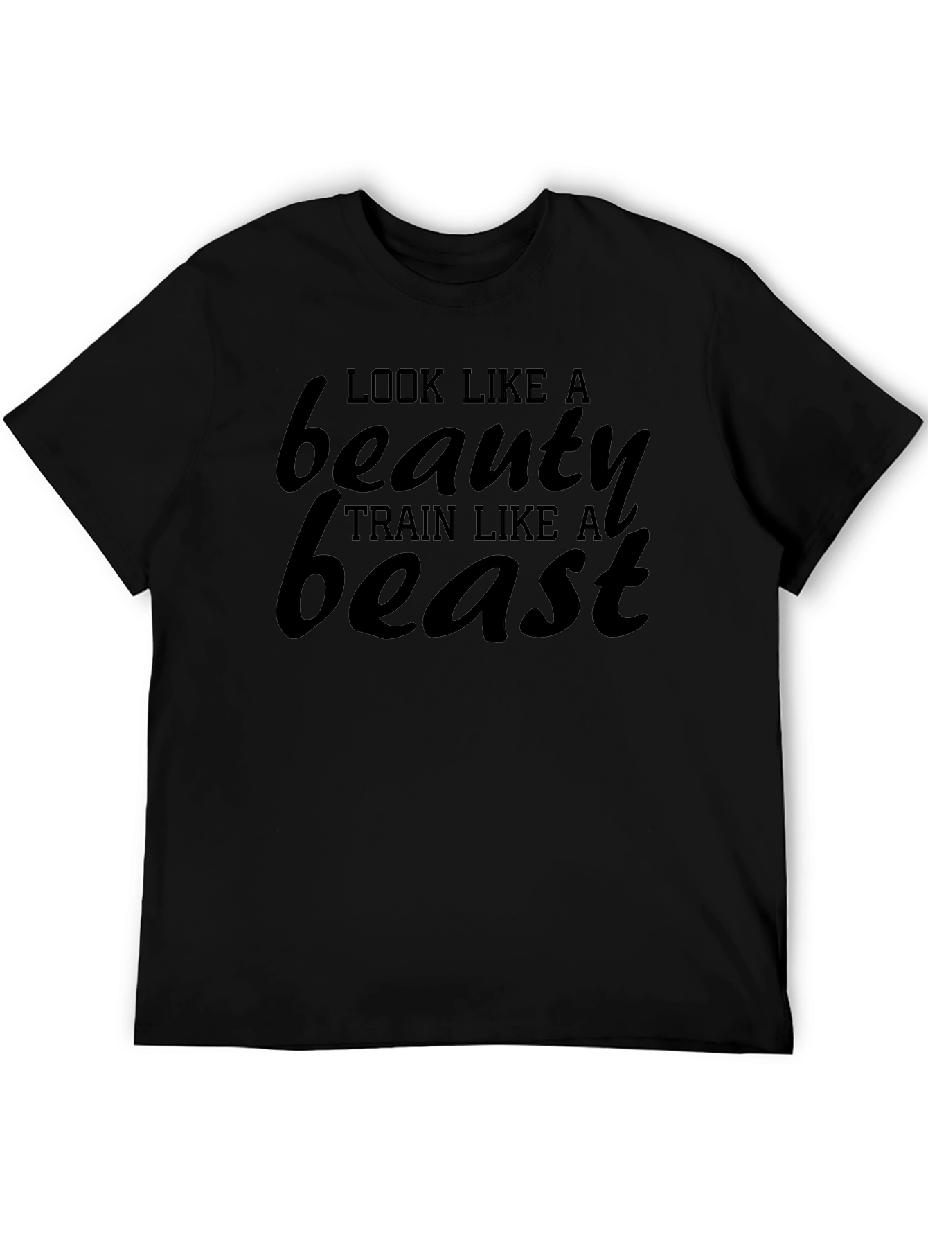 Look Like a Beauty Train Like a Beast T-Shirt