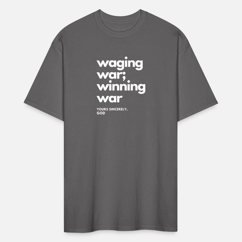 Waging war winning war awesome t-shirt