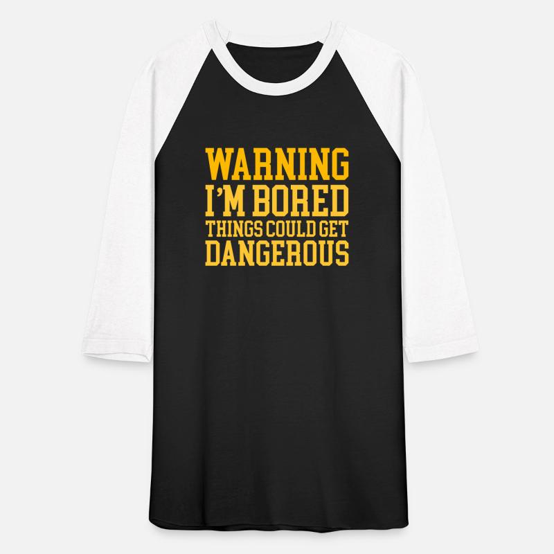 Warning I'm Bored, Things Could Get Dangerous