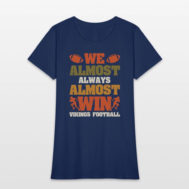 We Almost Always Almost Win Vikings Football