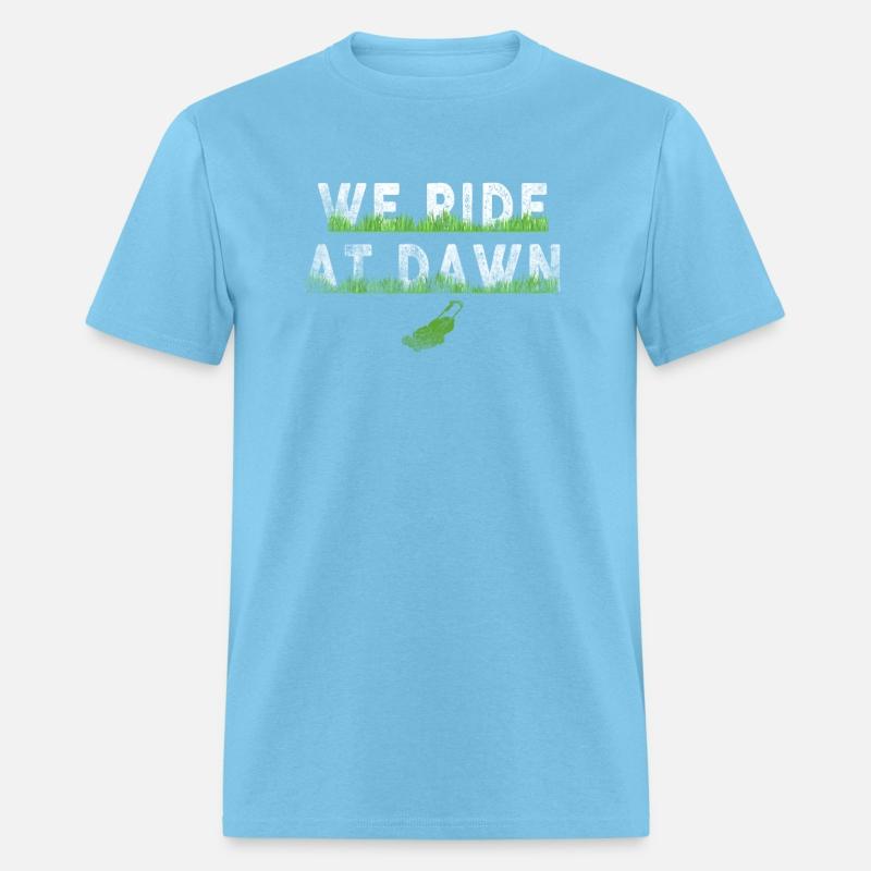 We Ride At Dawn Dad Lawn Mower Make Laugh Day Yard