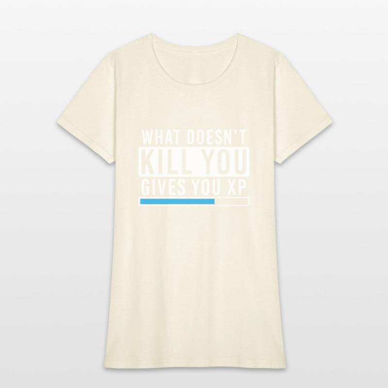 What Doesn't Kill You Gives You Xp Shirt Gamer