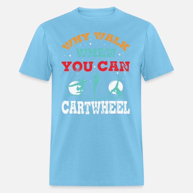 Why Walk When You Can Cartwheel Tumbling Funny Gir