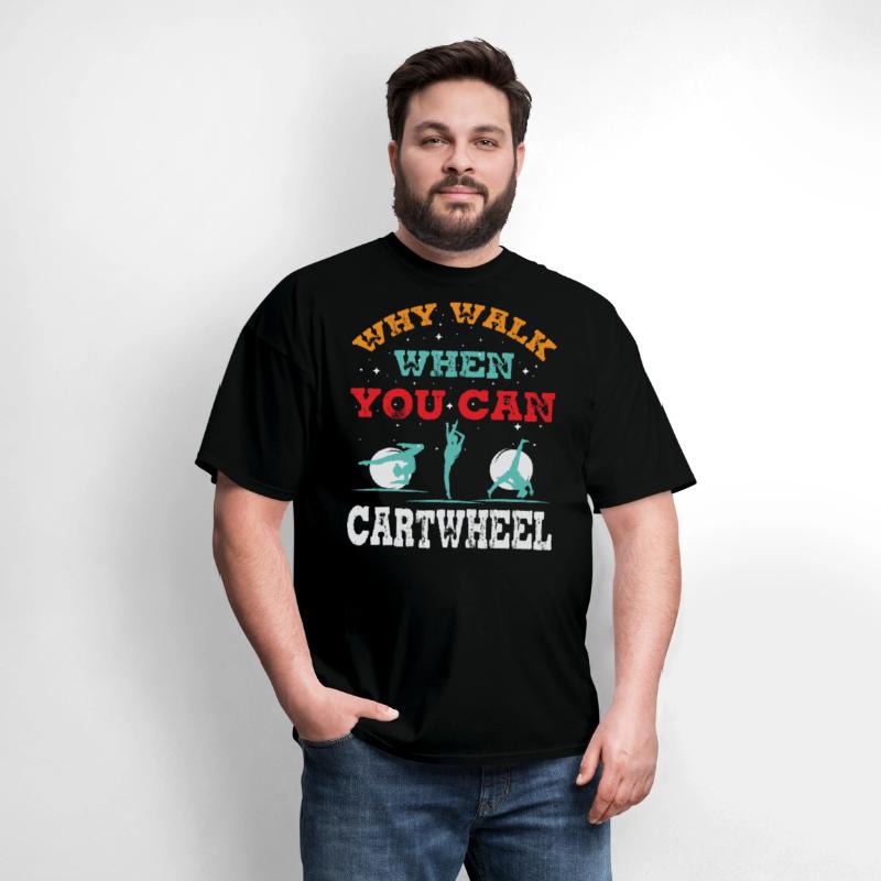 Why Walk When You Can Cartwheel Tumbling Funny Gir