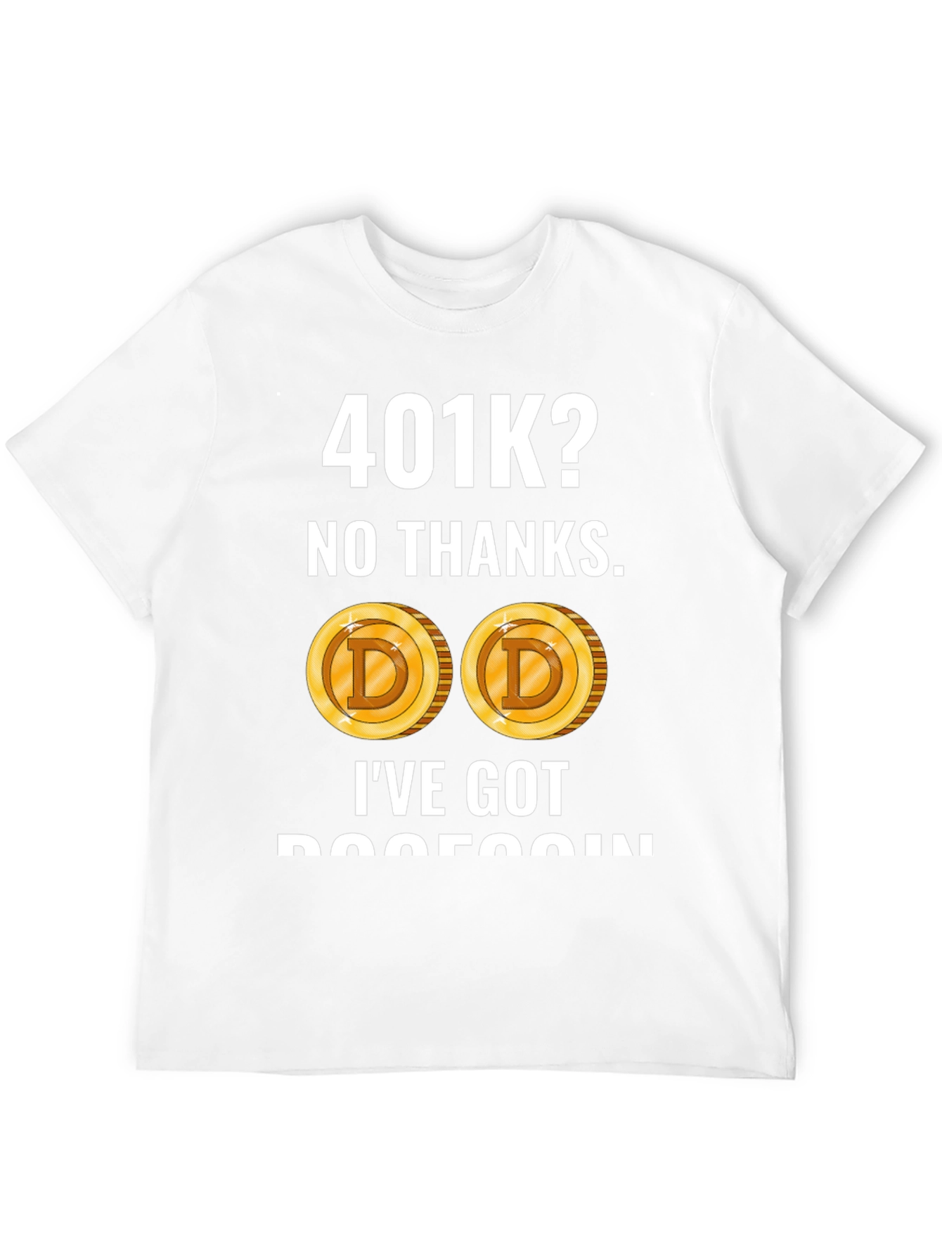 401K? No Thanks! Dogecoin Crypto T-Shirt