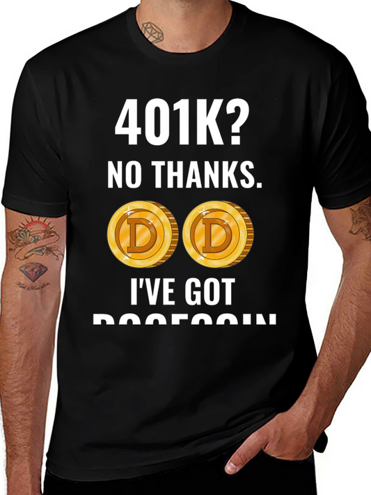 401K? No Thanks! Dogecoin Crypto T-Shirt