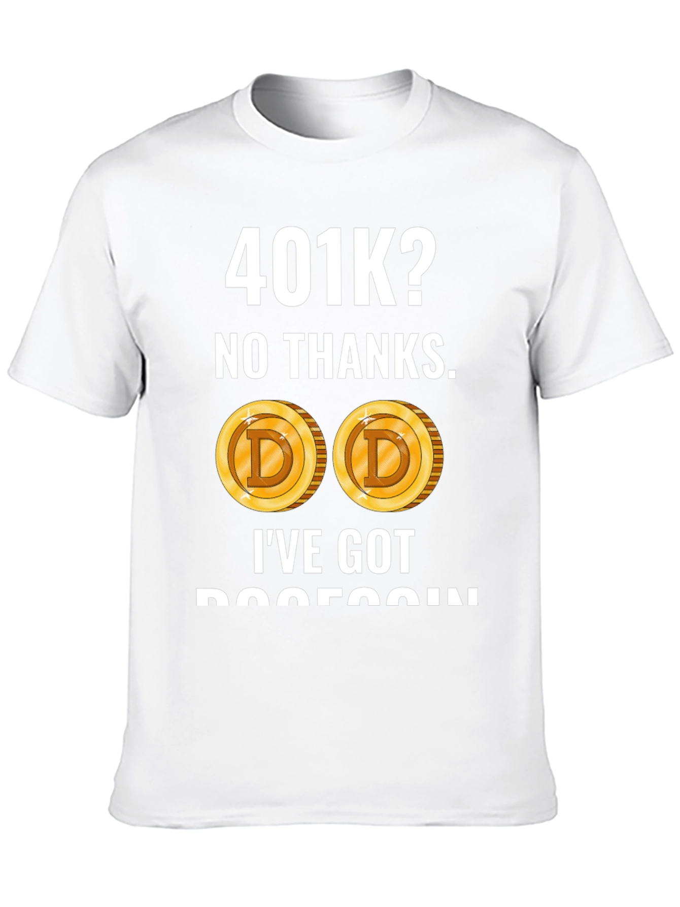 401K? No Thanks! Dogecoin Crypto T-Shirt