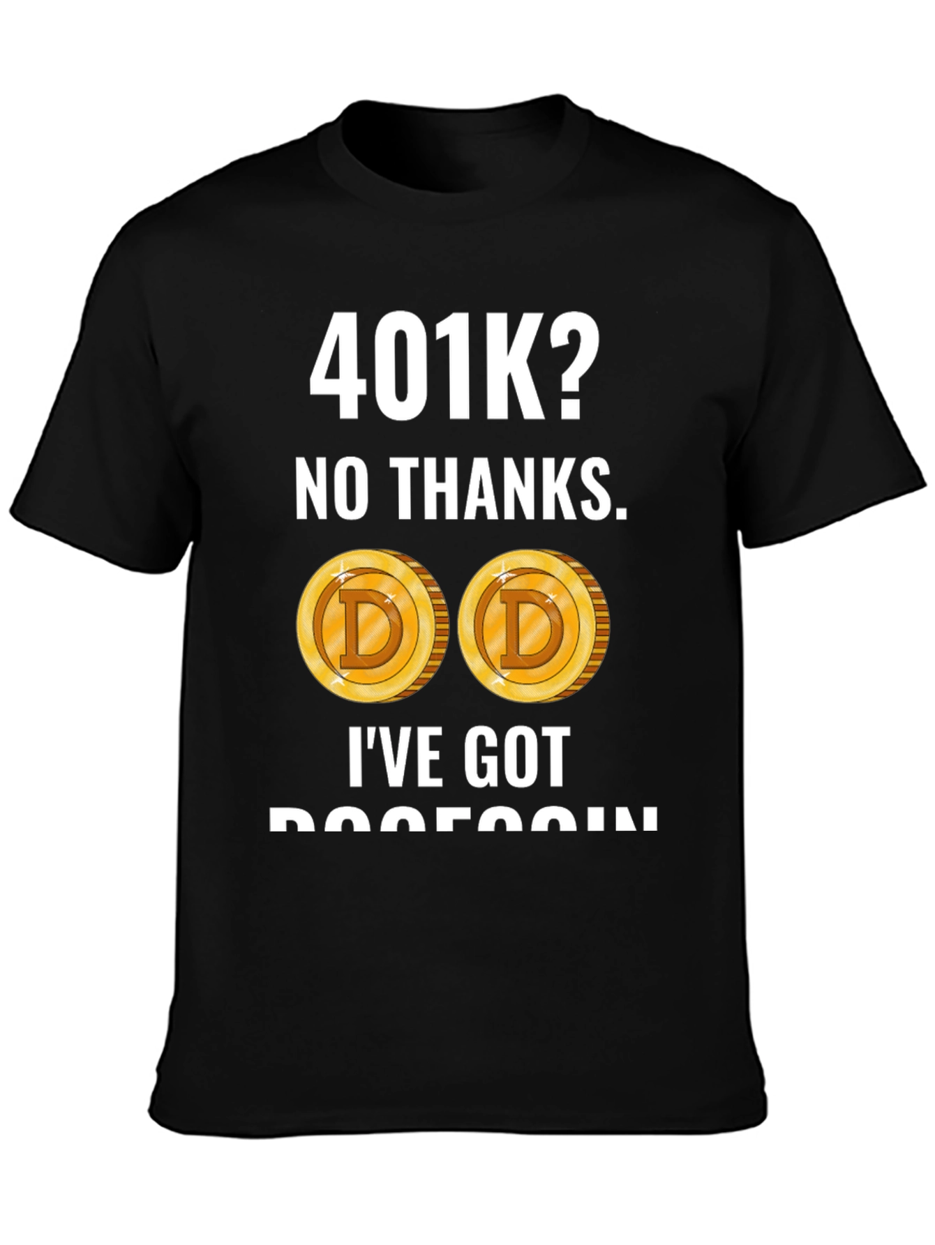 401K? No Thanks! Dogecoin Crypto T-Shirt