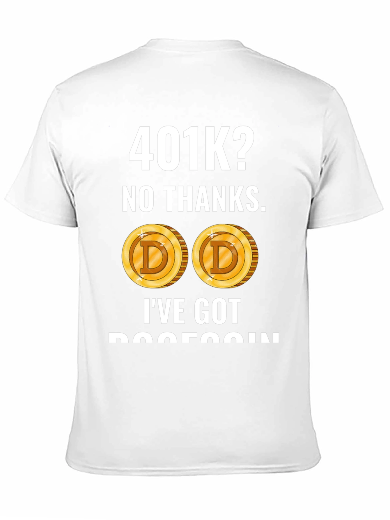 401K? No Thanks! Dogecoin Crypto T-Shirt