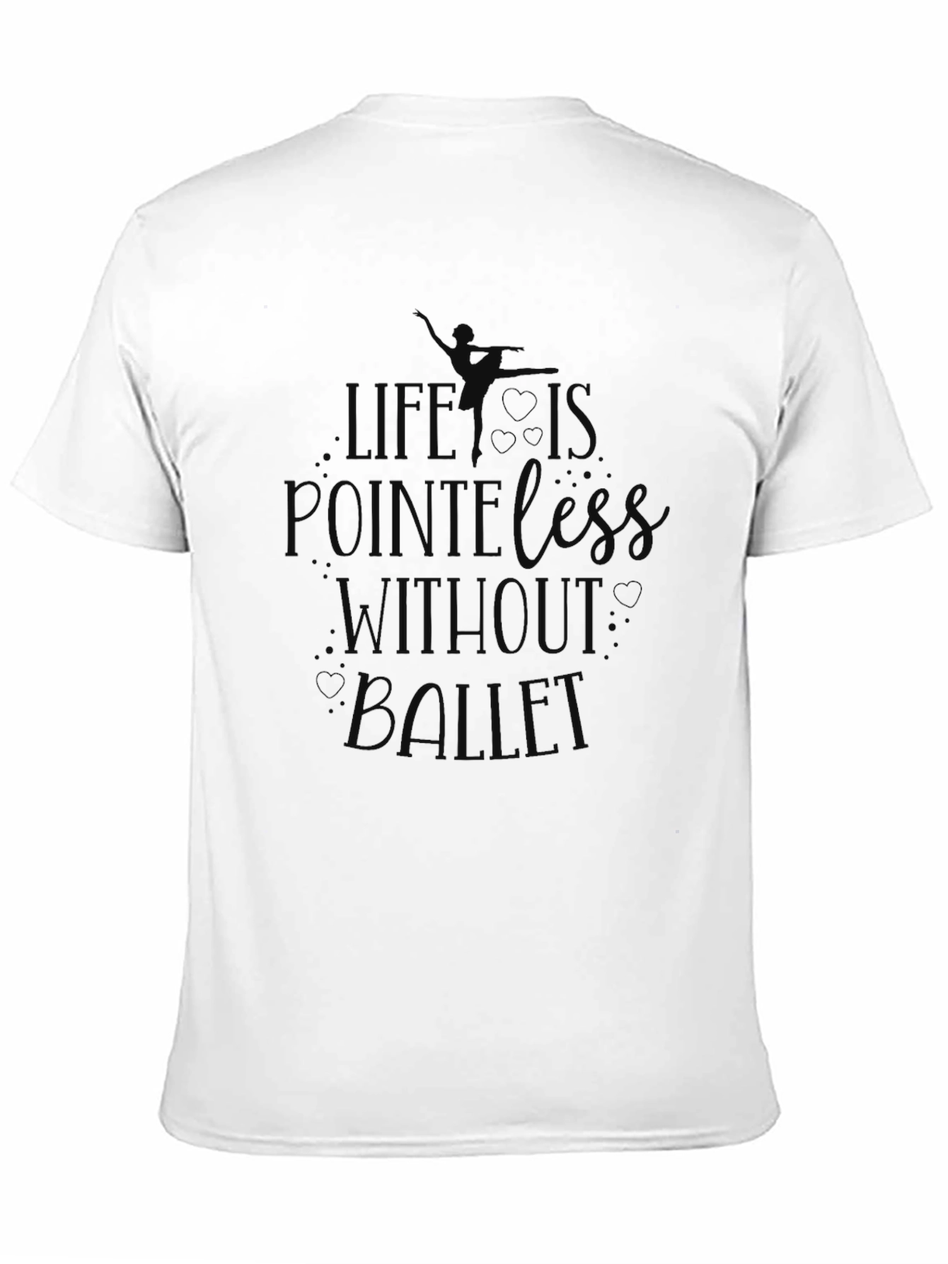 Life is Pointeless Without Ballet - Black T-Shirt