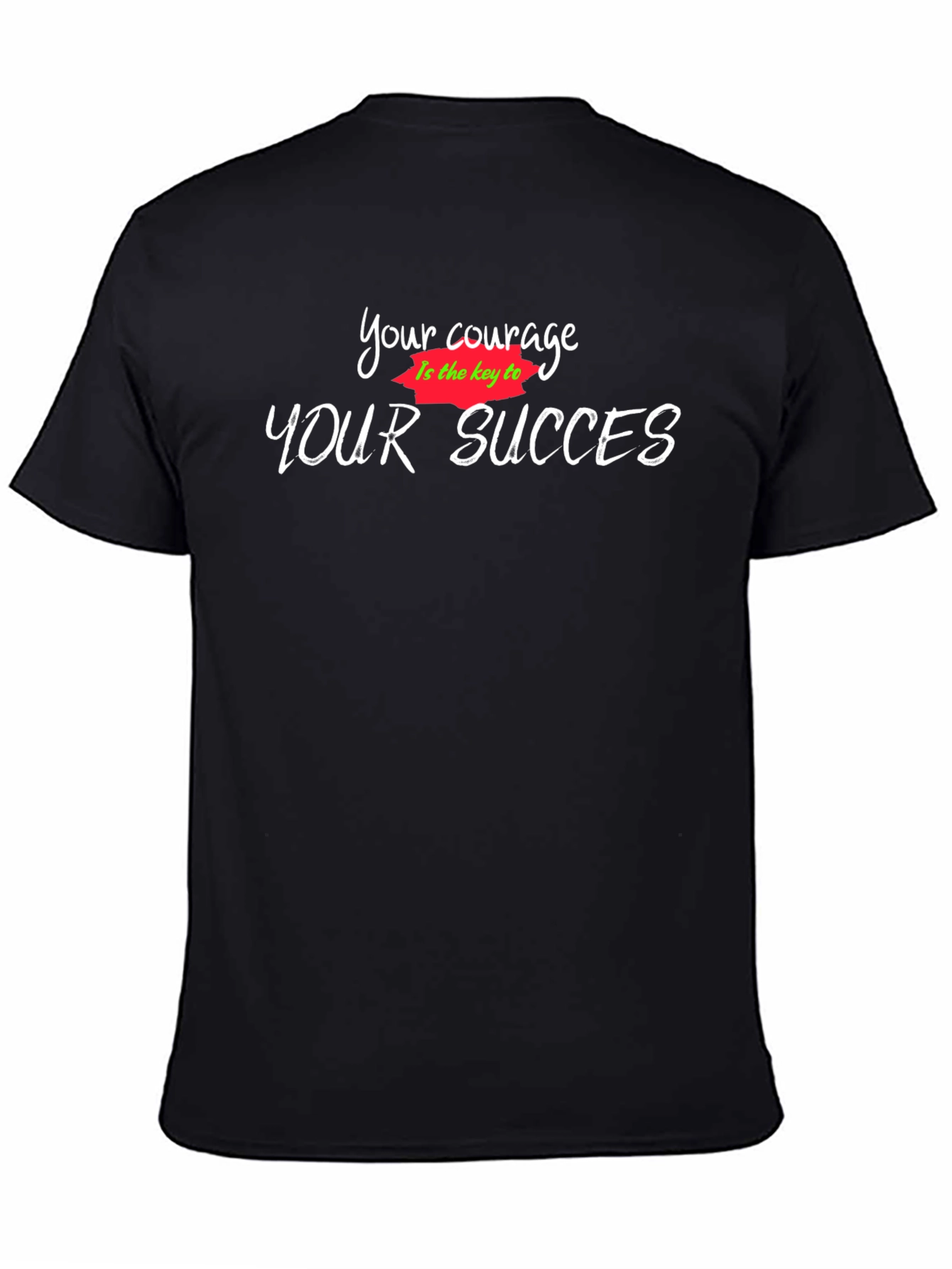 Your Courage T-Shirt: Motivational Graphic Tee