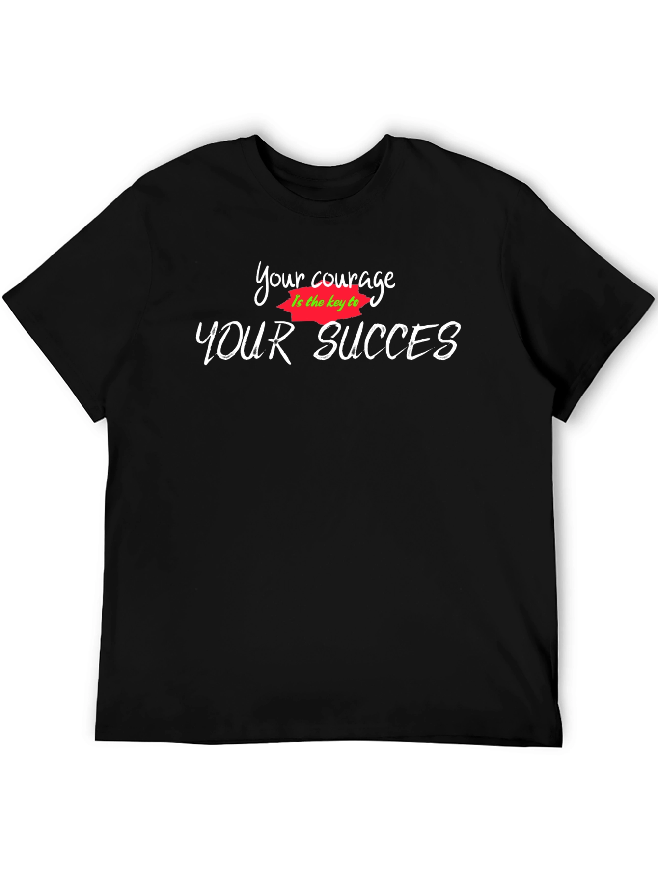 Your Courage T-Shirt: Motivational Graphic Tee