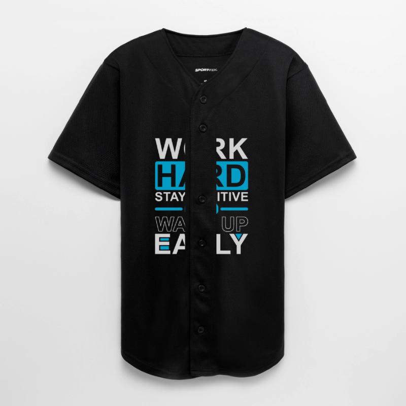 Work Hard Stay Positive Wake Up Early