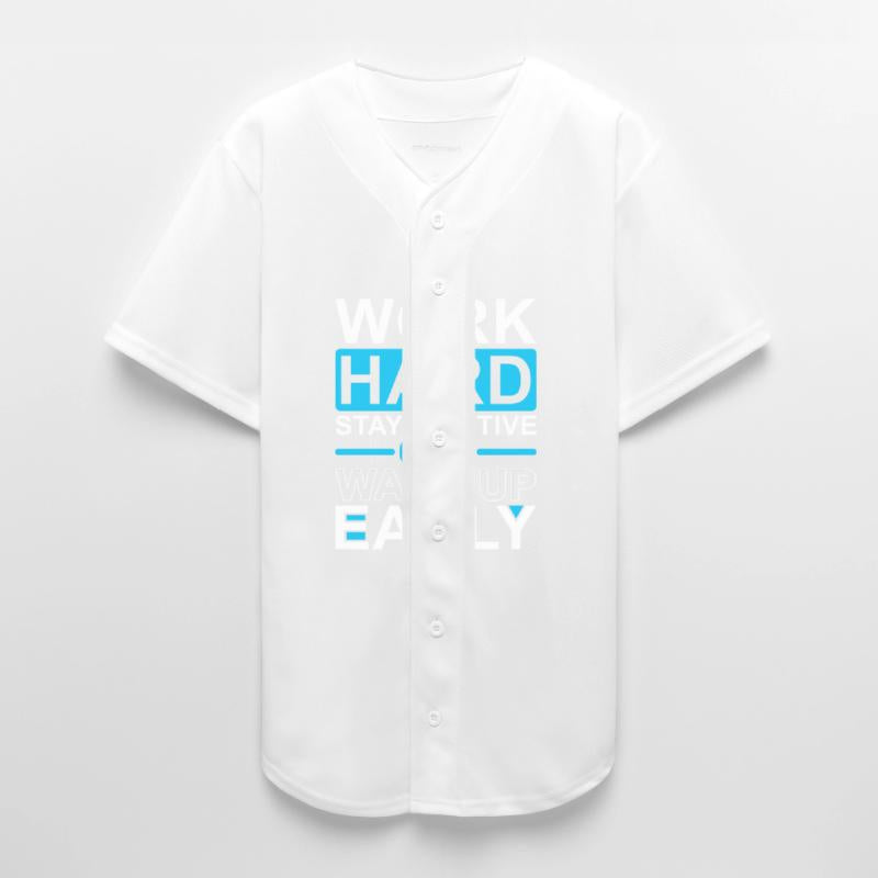 Work Hard Stay Positive Wake Up Early