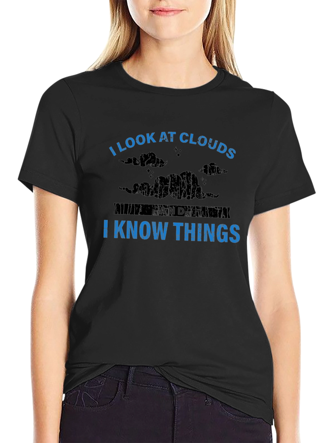 I Look at Clouds I Know Things Graphic Tee