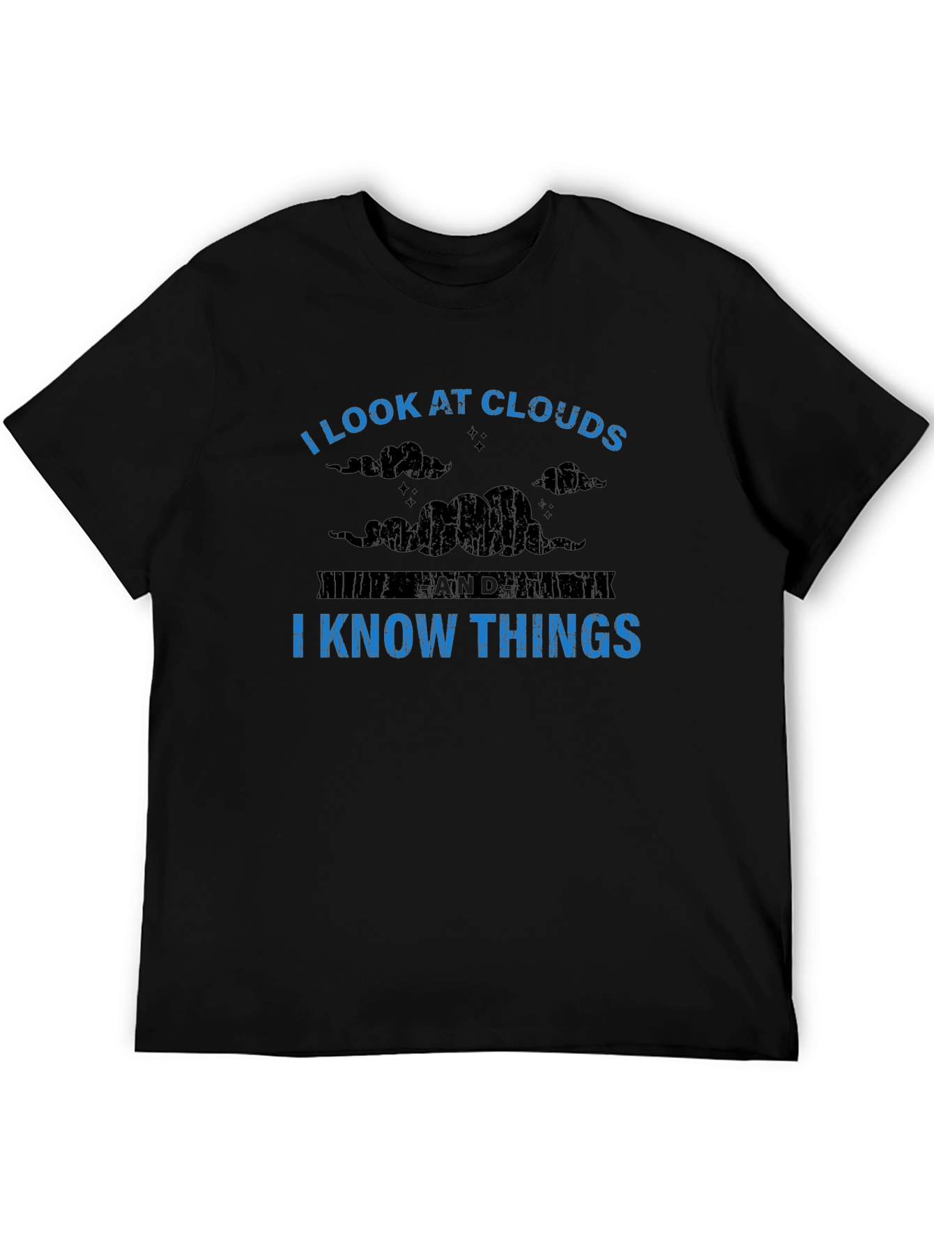 I Look at Clouds I Know Things Graphic Tee