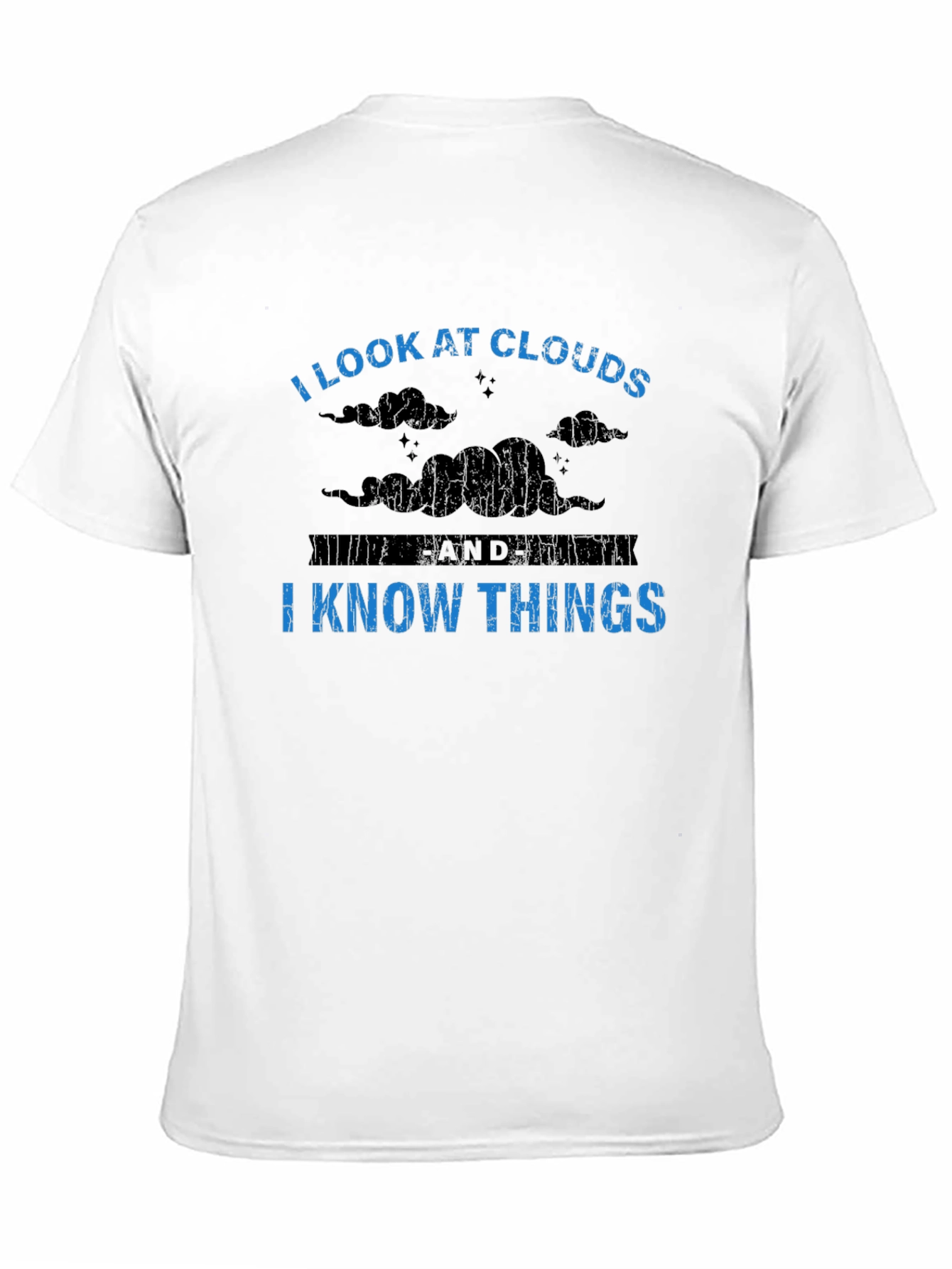 I Look at Clouds I Know Things Graphic Tee