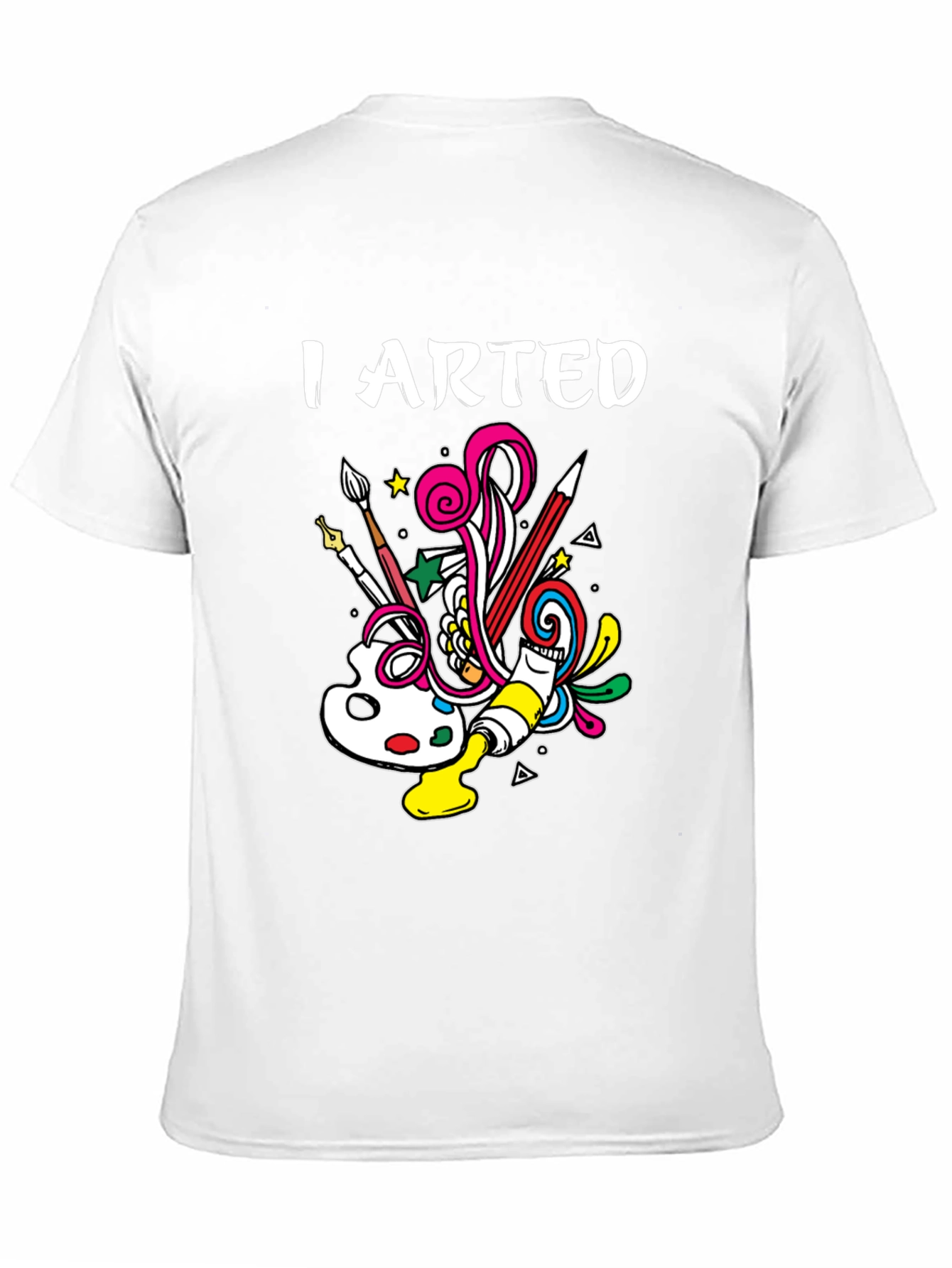 I Arted T-Shirt - Creative Design