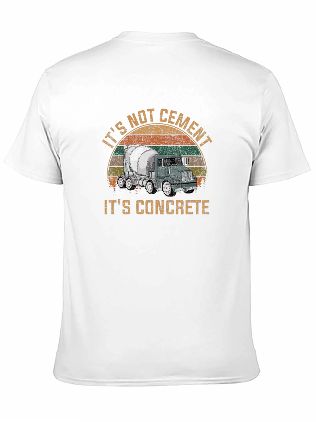 Its Not Cement Its Concrete T-Shirt